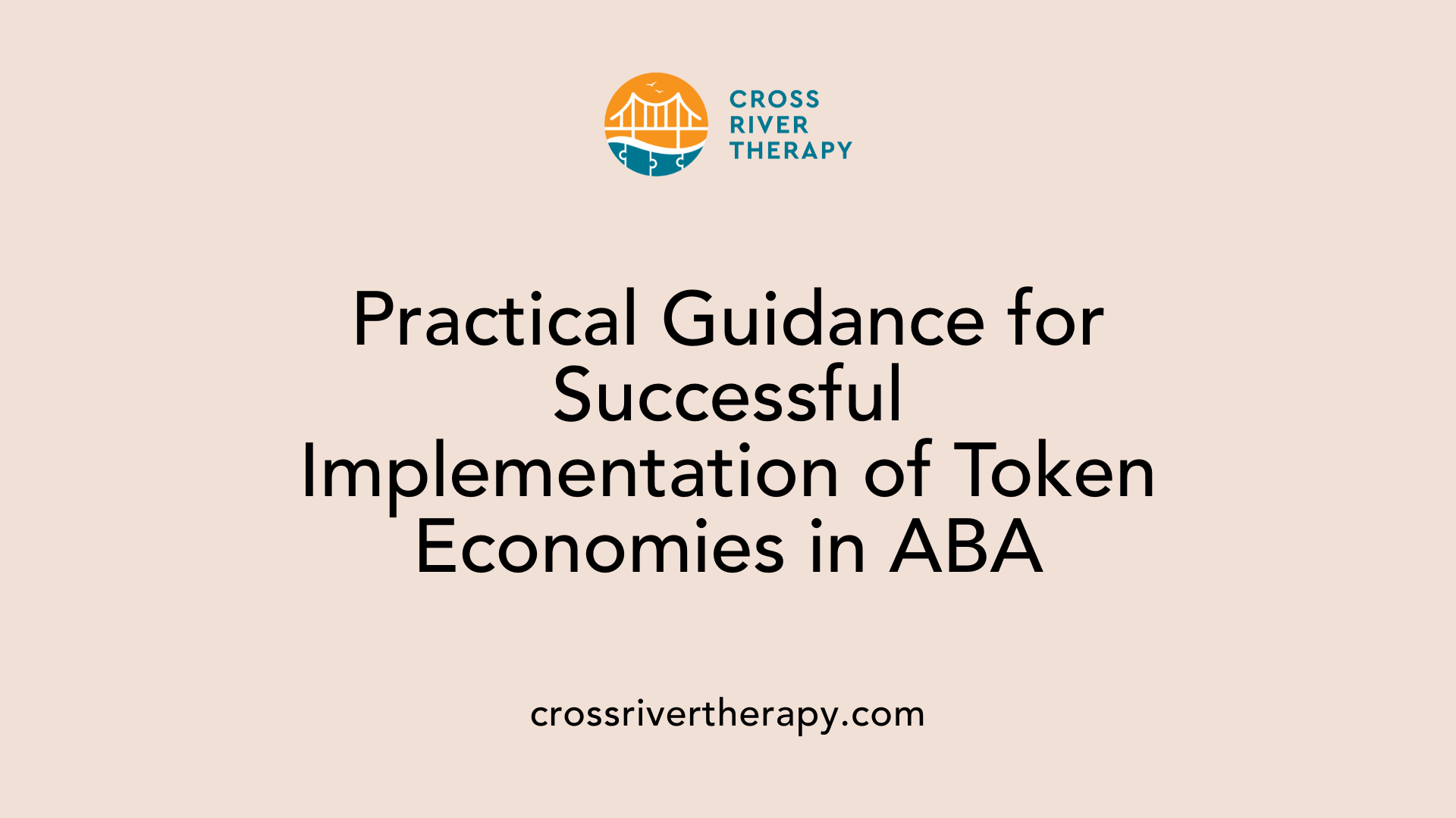 Practical Guidance for Successful Implementation of Token Economies in ABA