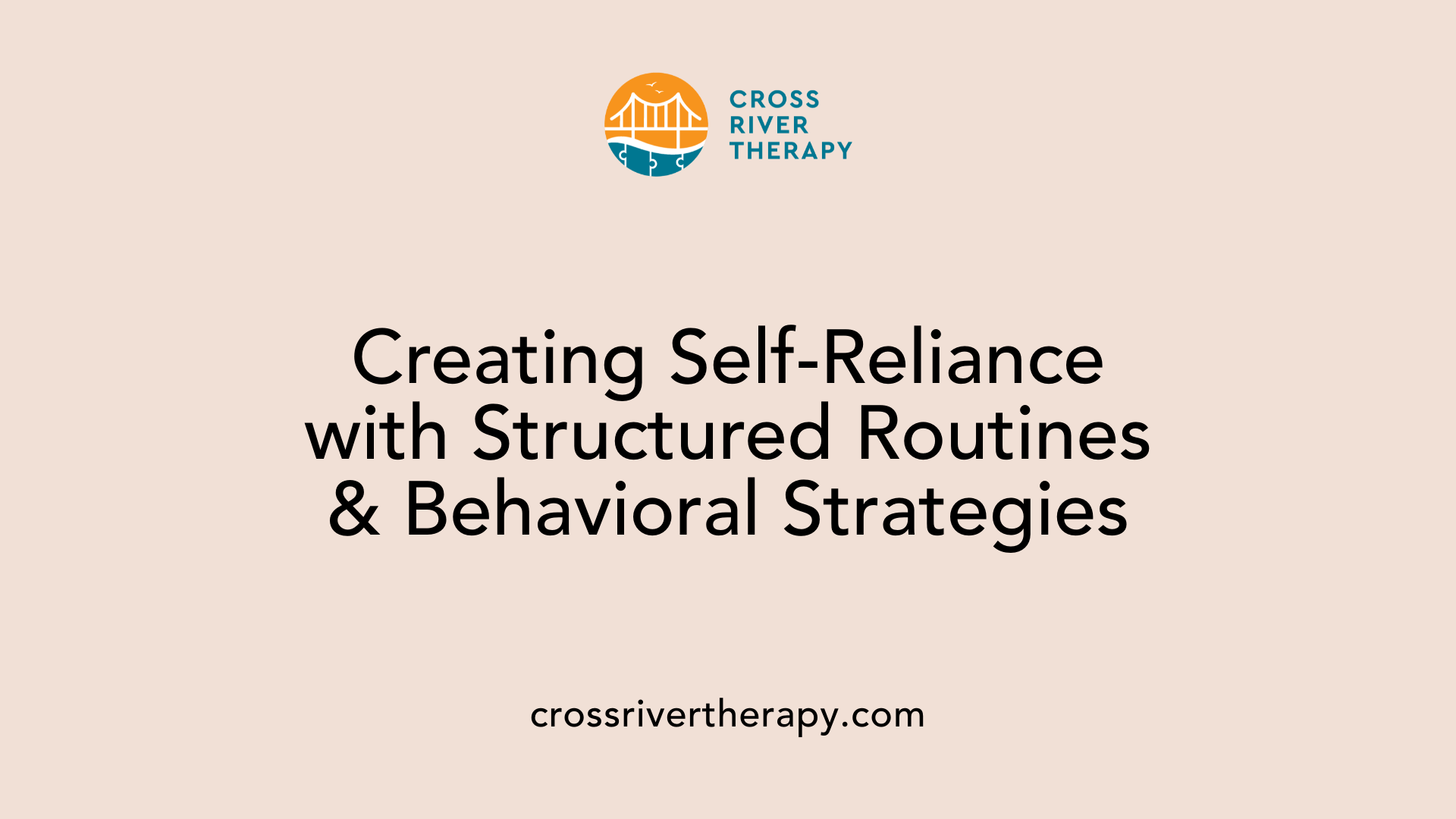 Creating Self-Reliance with Structured Routines &amp; Behavioral Strategies