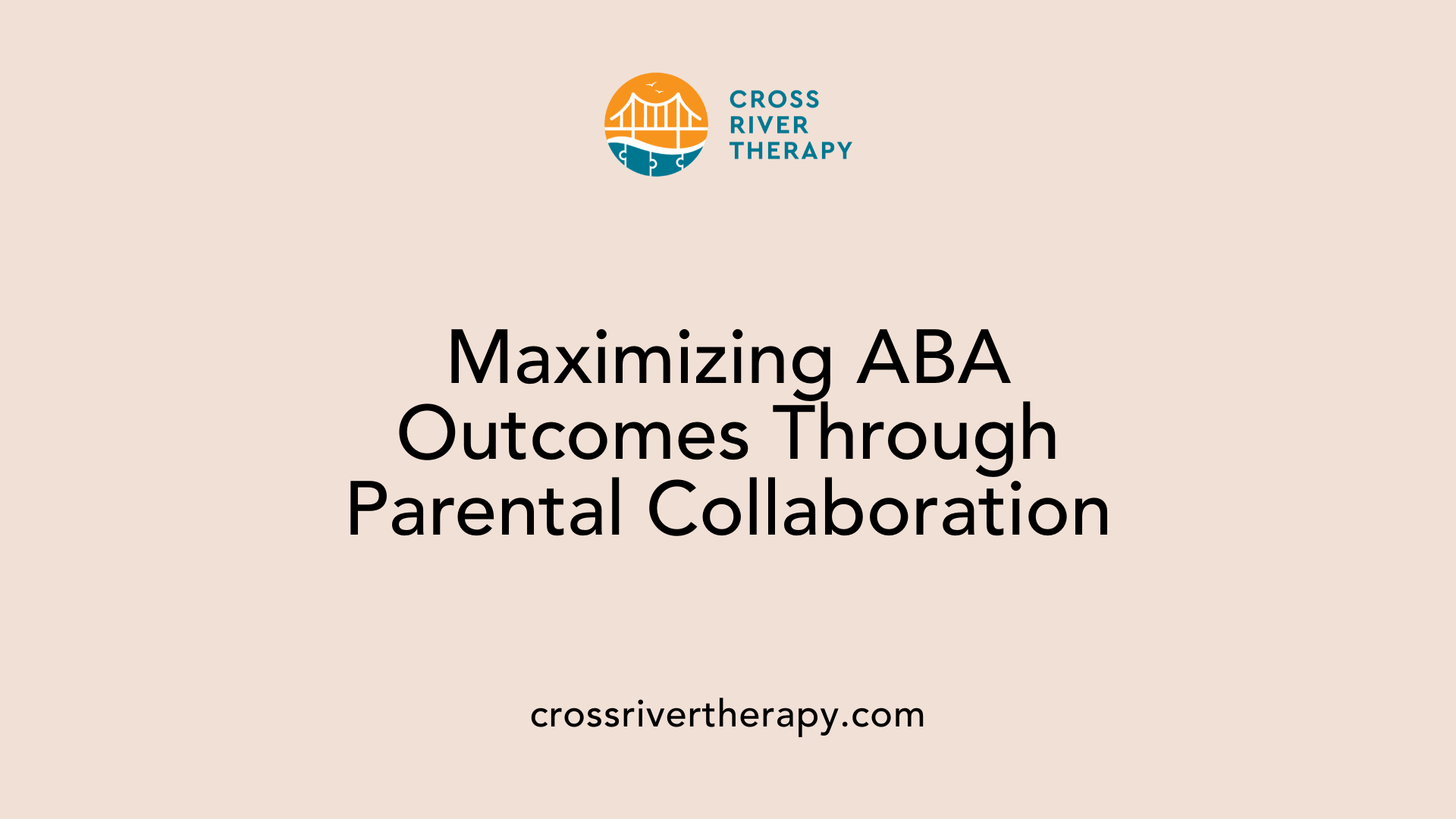 Maximizing ABA Outcomes Through Parental Collaboration
