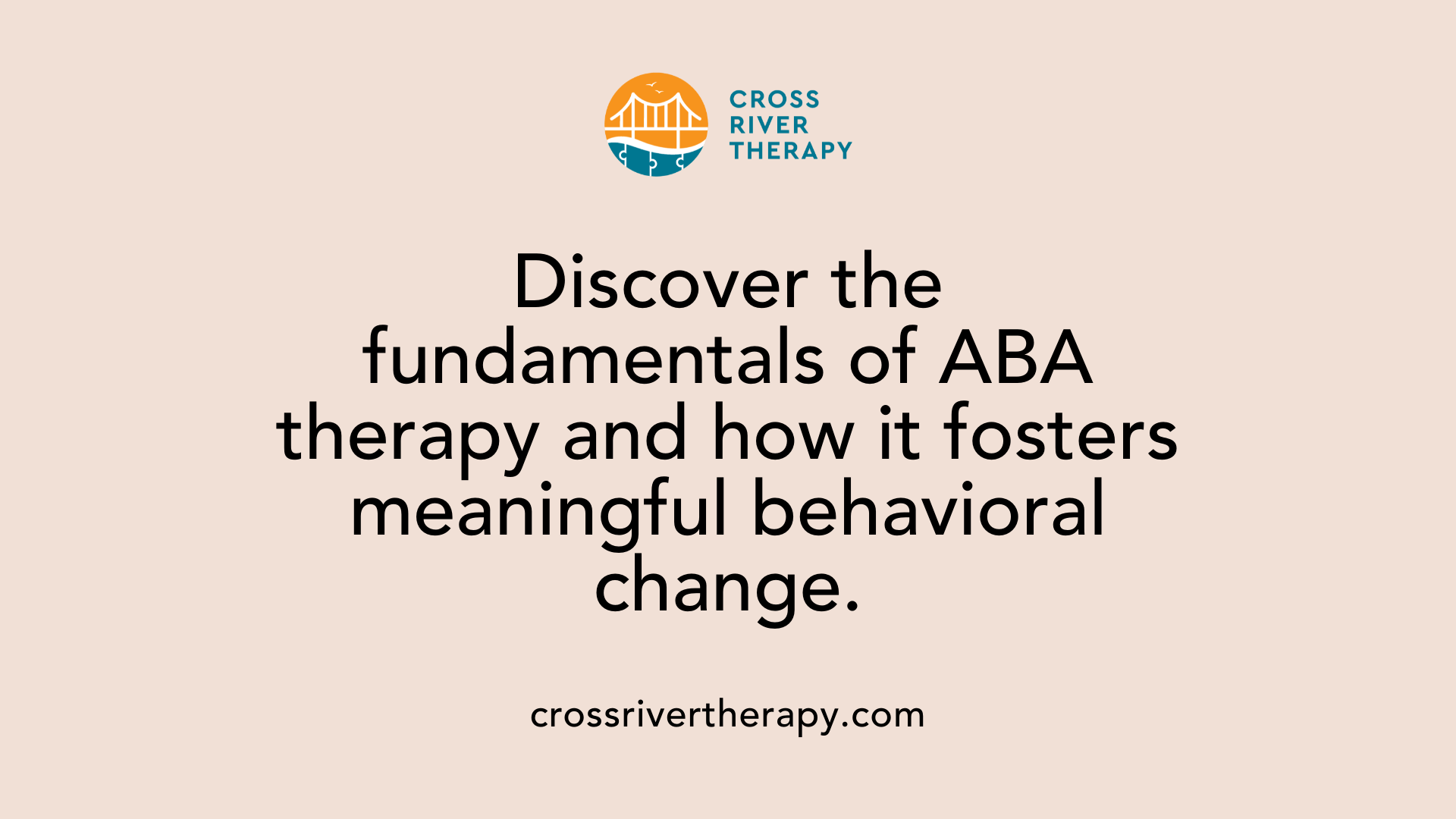 Discover the fundamentals of ABA therapy and how it fosters meaningful behavioral change.