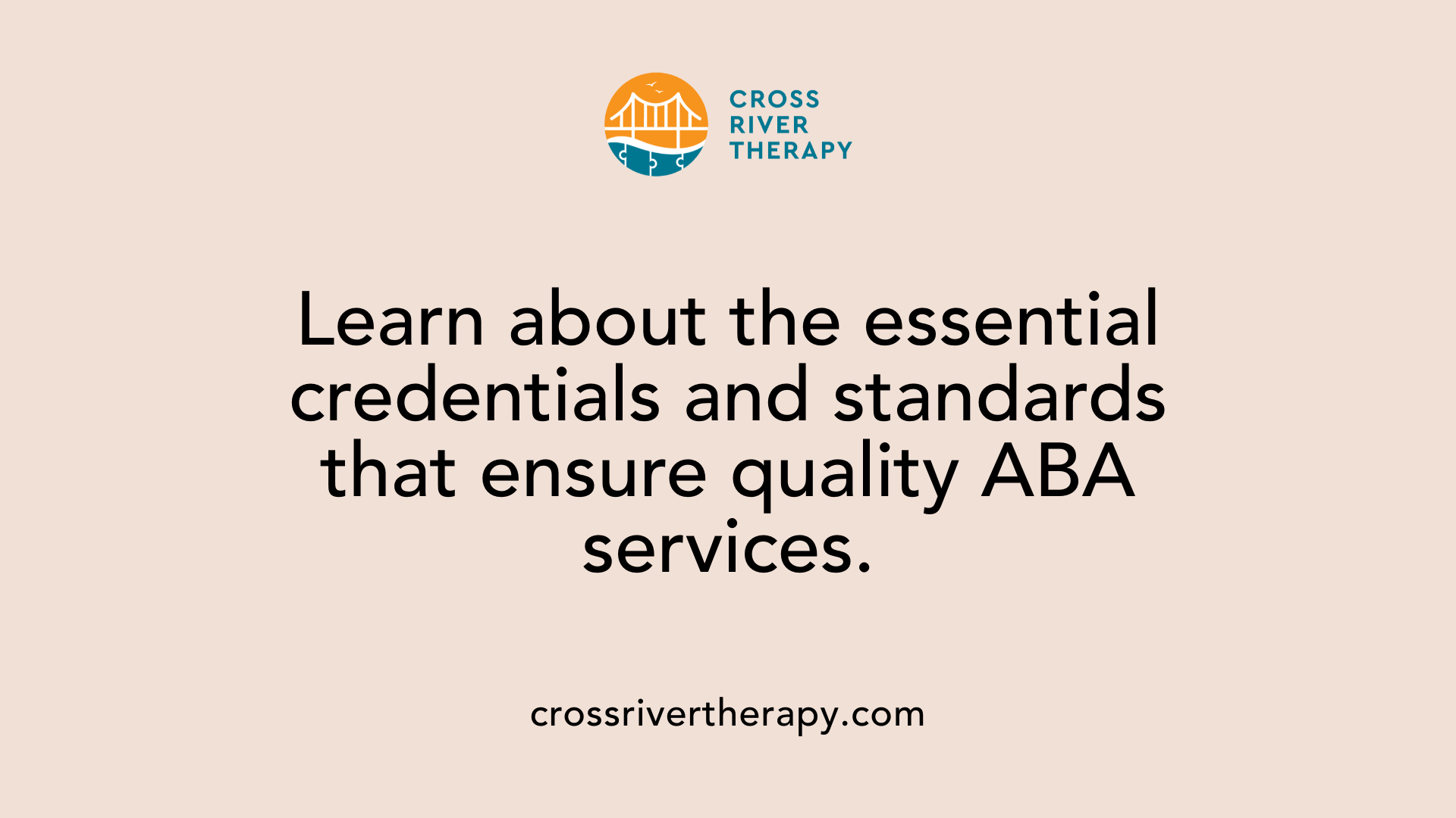 Learn about the essential credentials and standards that ensure quality ABA services.