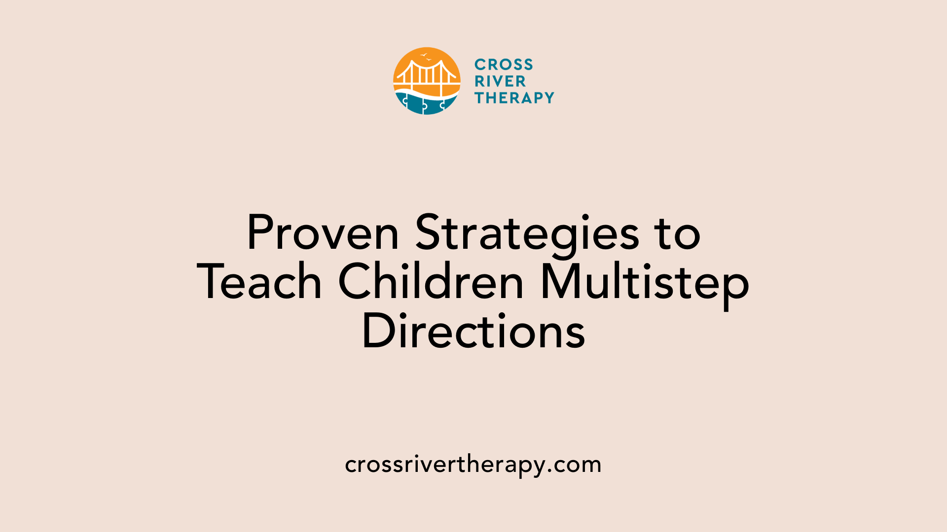 Proven Strategies to Teach Children Multistep Directions