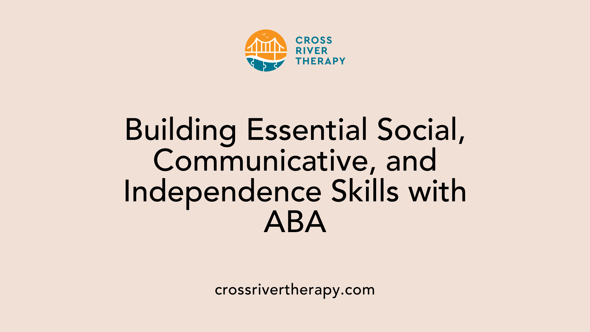 Building Essential Social, Communicative, and Independence Skills with ABA