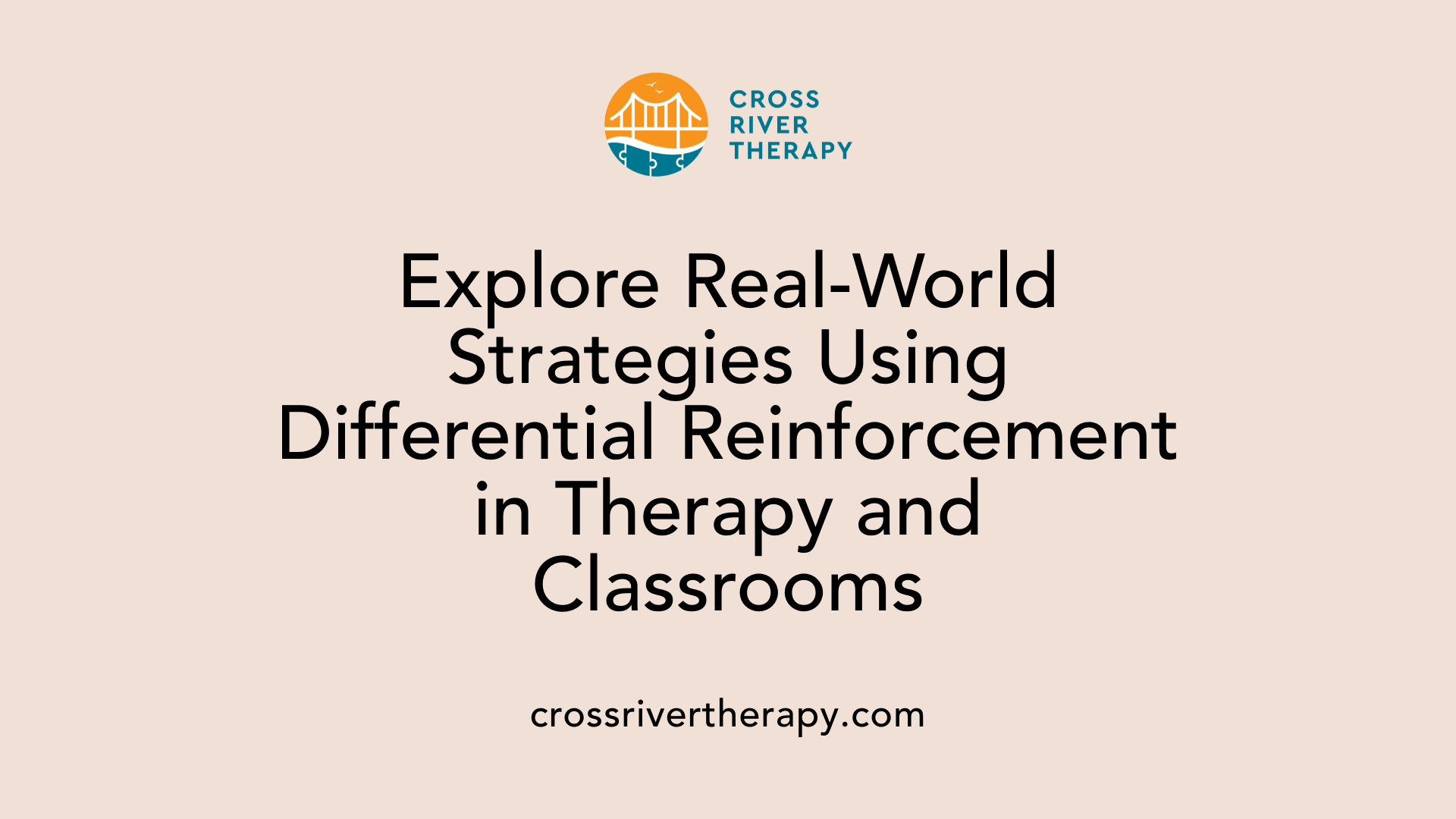 Explore Real-World Strategies Using Differential Reinforcement in Therapy and Classrooms
