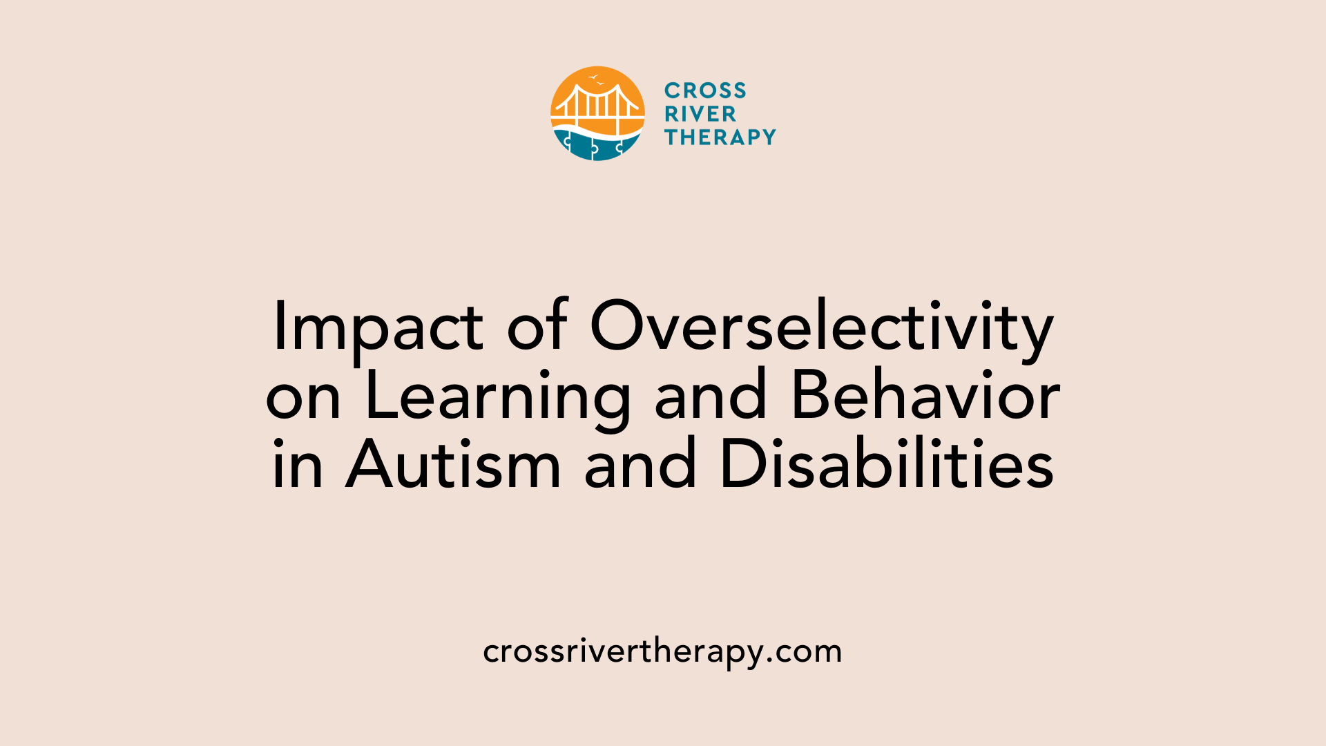 Impact of Overselectivity on Learning and Behavior in Autism and Disabilities