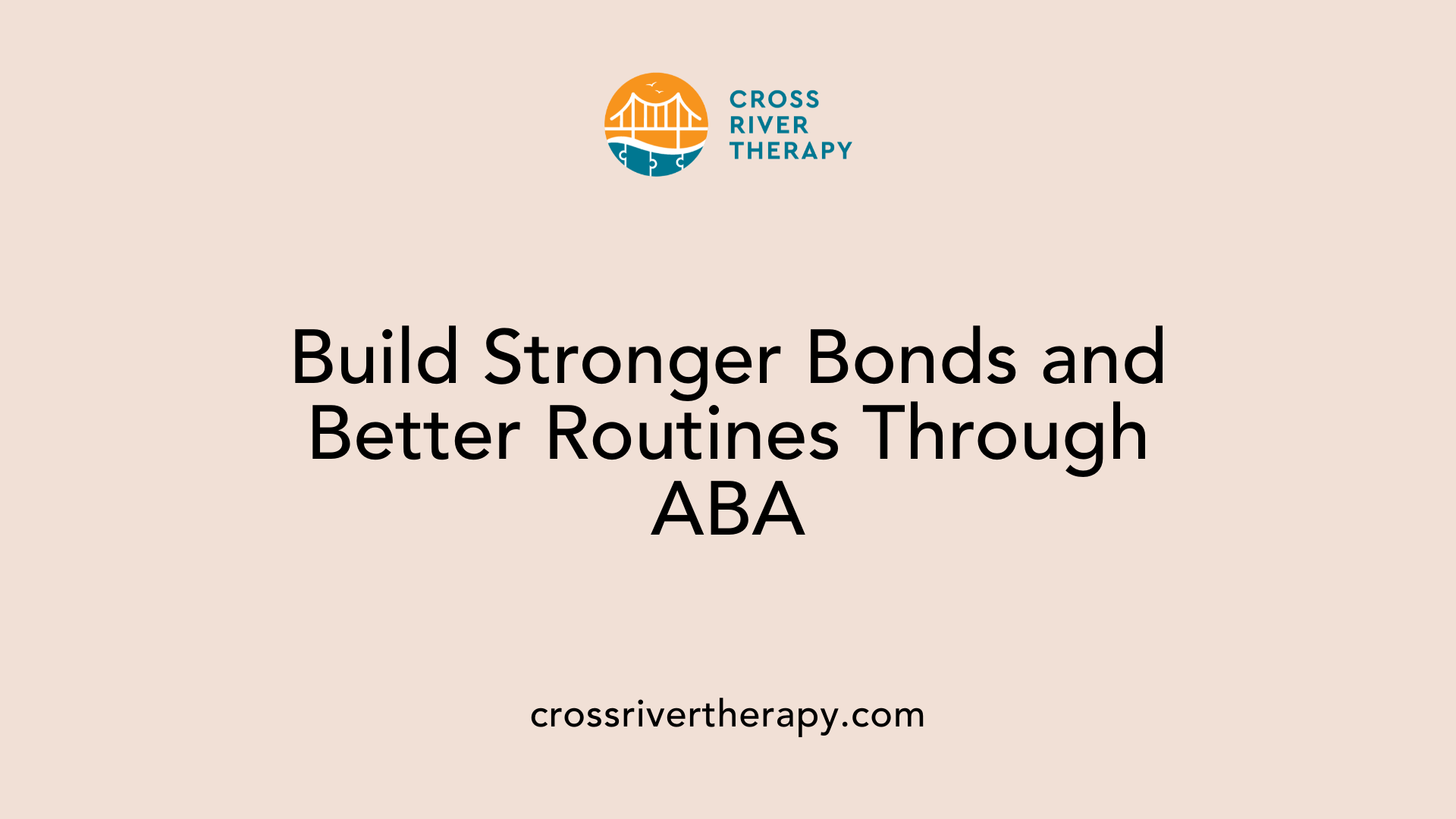 Build Stronger Bonds and Better Routines Through ABA