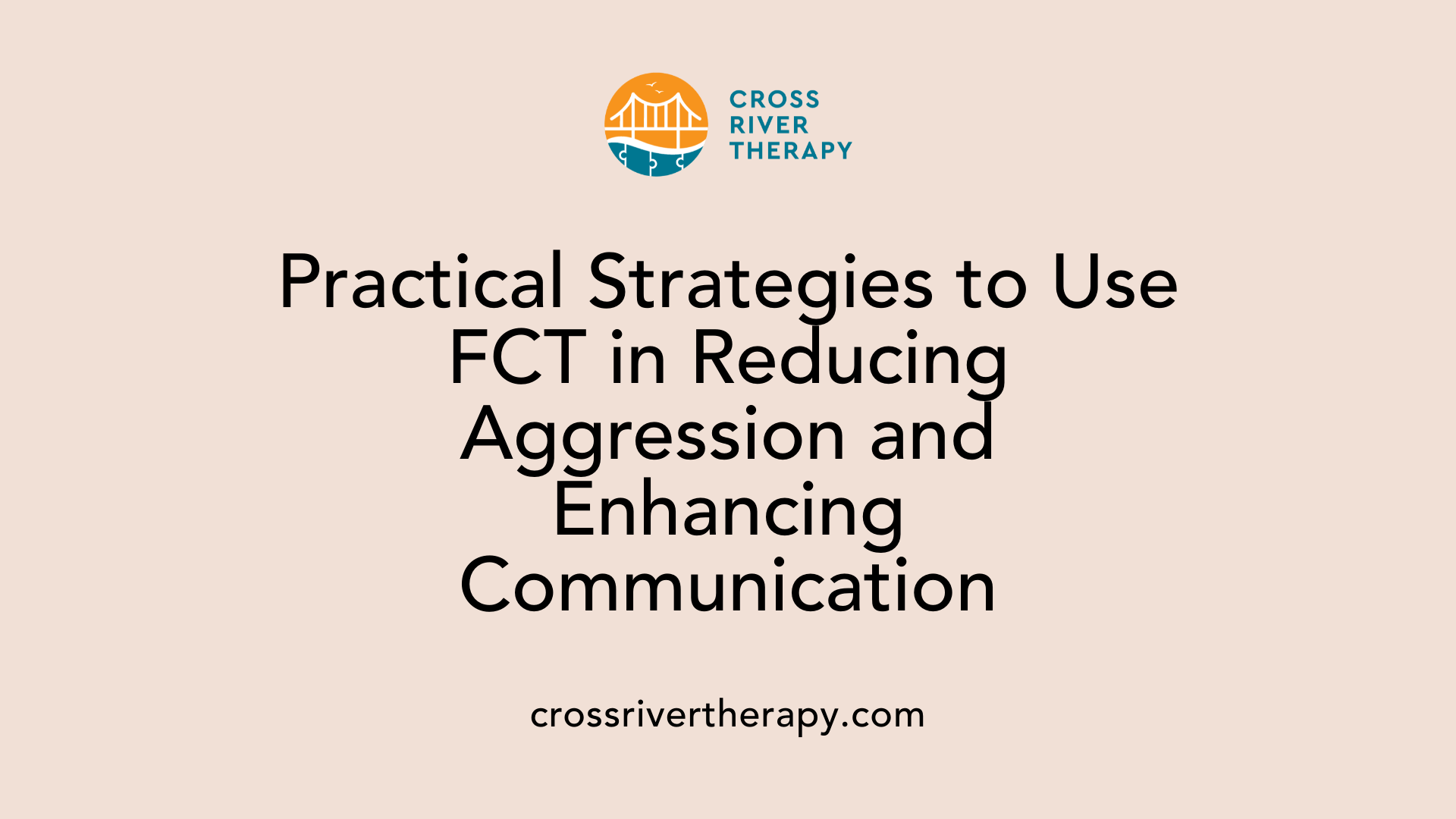 Practical Strategies to Use FCT in Reducing Aggression and Enhancing Communication