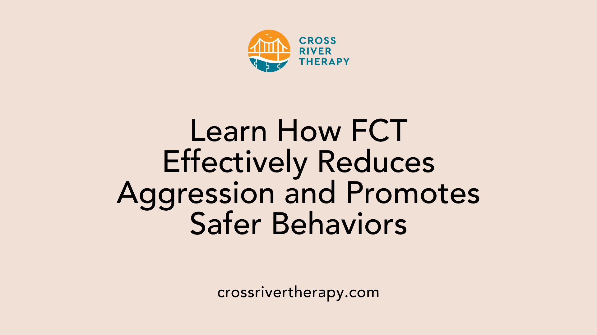 Learn How FCT Effectively Reduces Aggression and Promotes Safer Behaviors