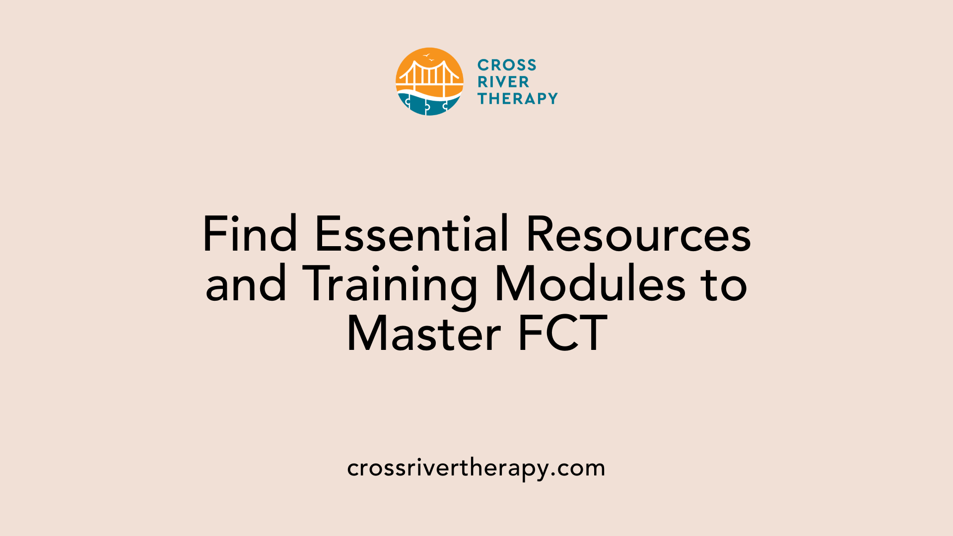 Find Essential Resources and Training Modules to Master FCT