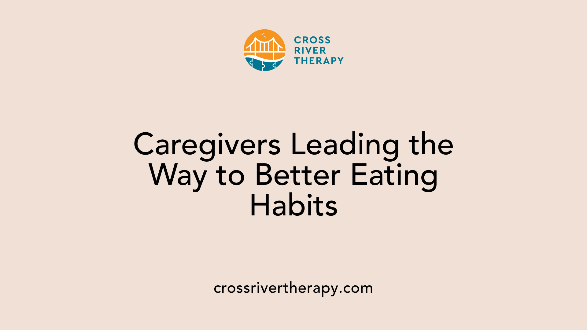 Caregivers Leading the Way to Better Eating Habits