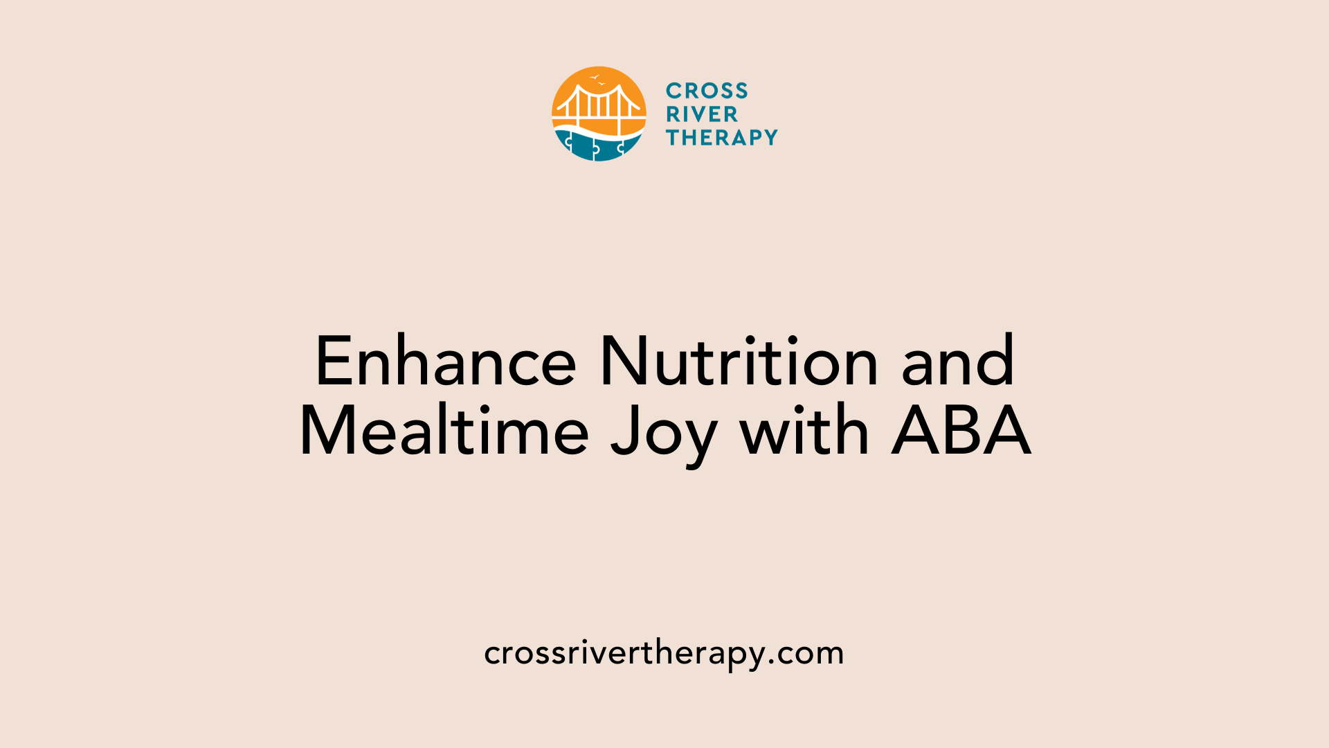 Enhance Nutrition and Mealtime Joy with ABA