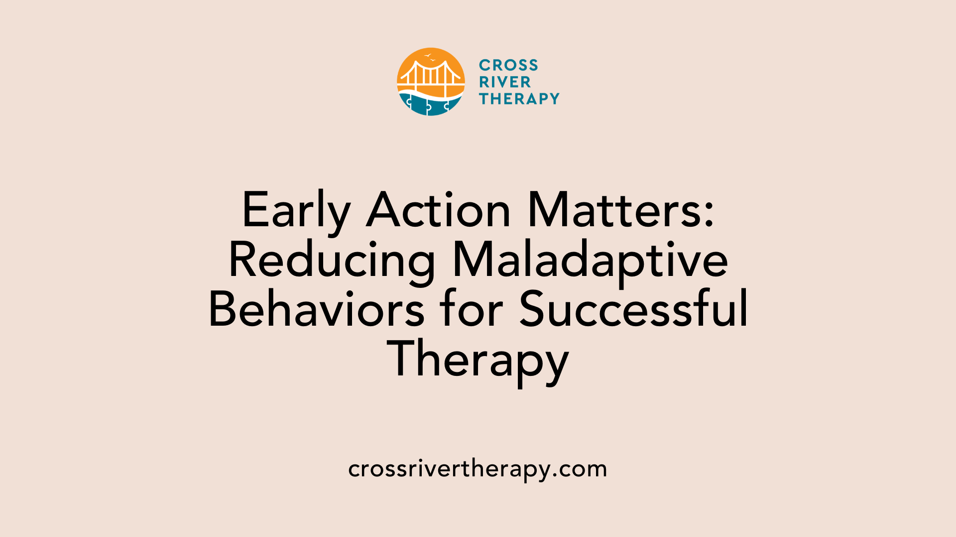 Early Action Matters: Reducing Maladaptive Behaviors for Successful Therapy