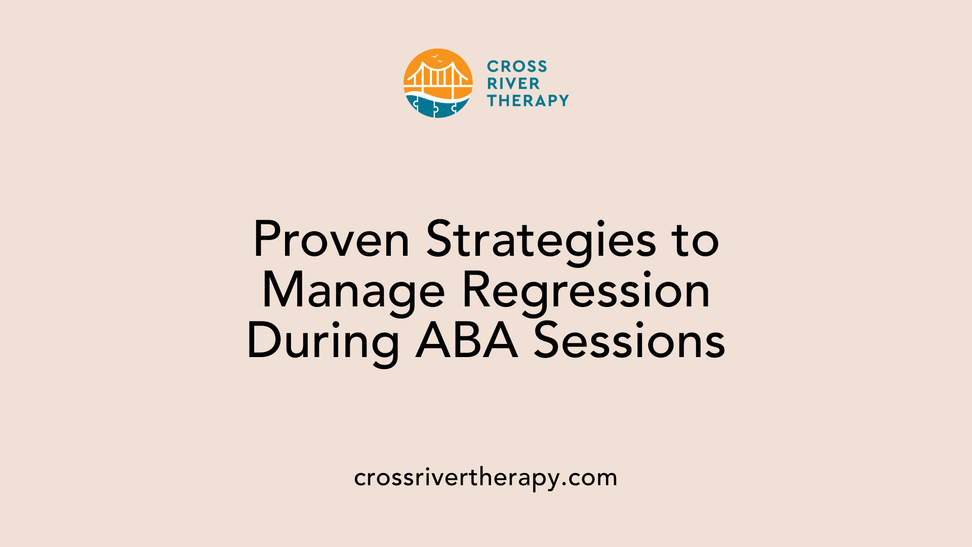 Proven Strategies to Manage Regression During ABA Sessions