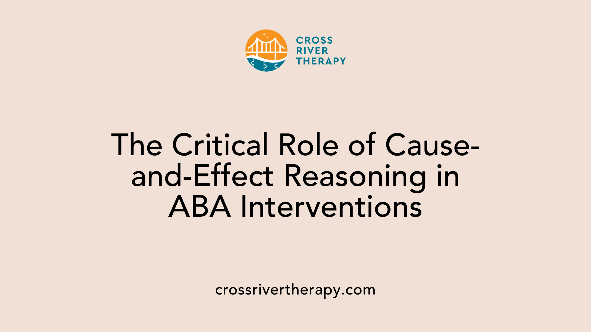 The Critical Role of Cause-and-Effect Reasoning in ABA Interventions