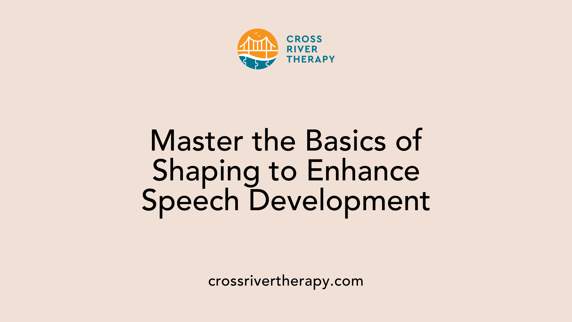Master the Basics of Shaping to Enhance Speech Development