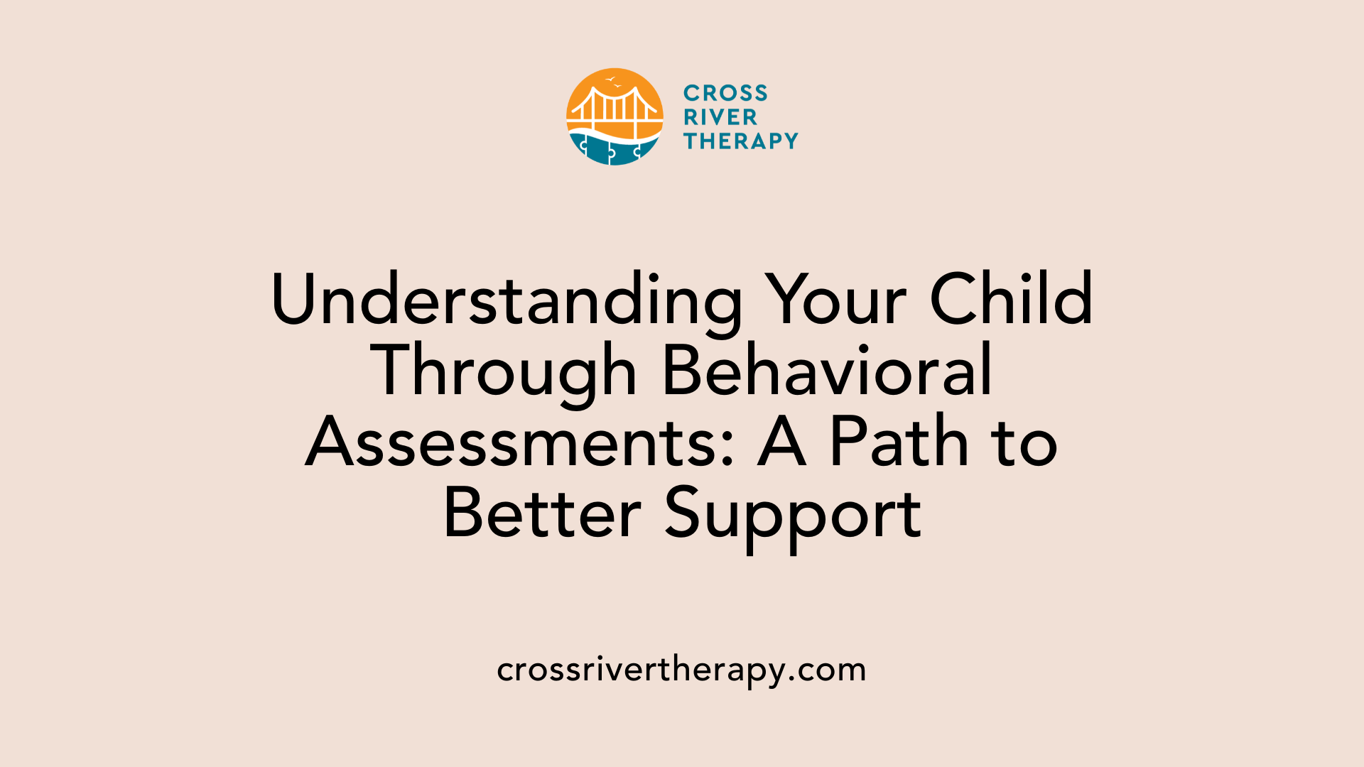 Understanding Your Child Through Behavioral Assessments: A Path to Better Support