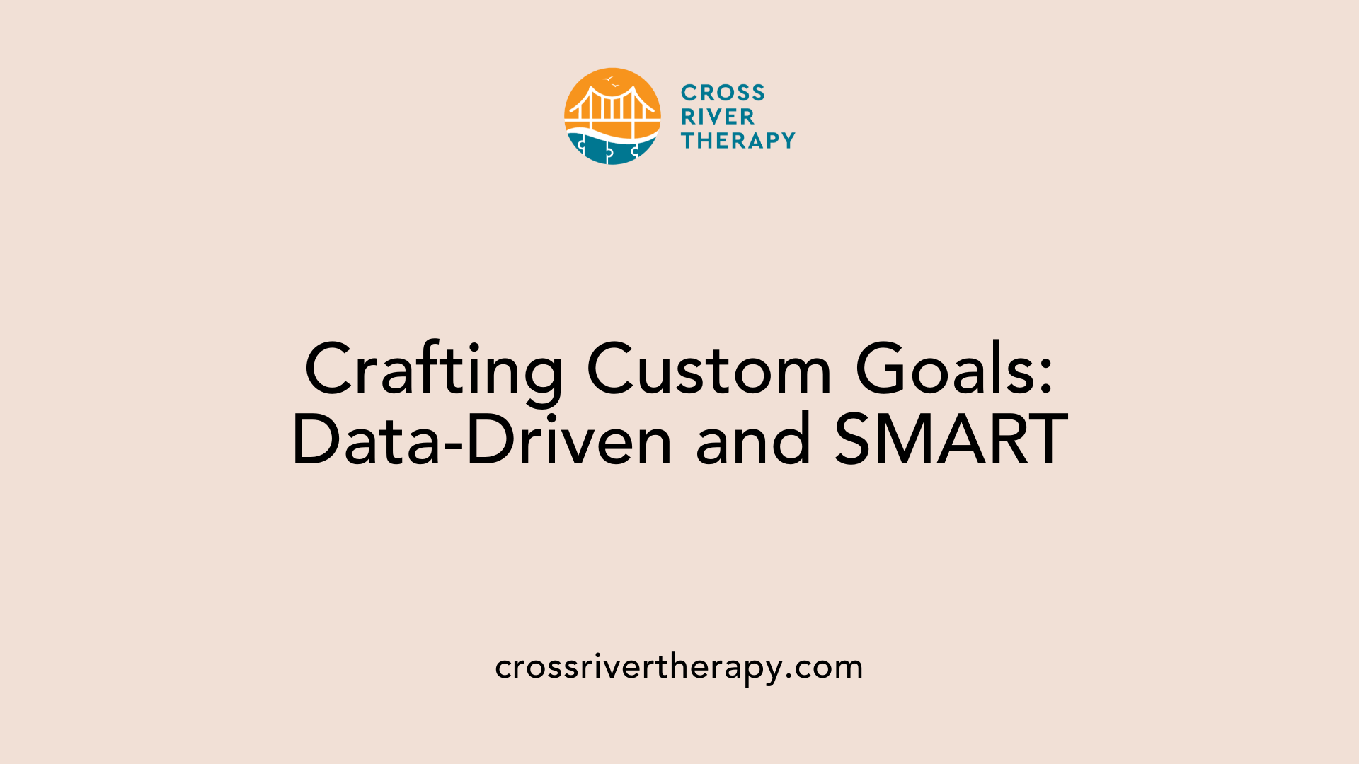 Crafting Custom Goals: Data-Driven and SMART