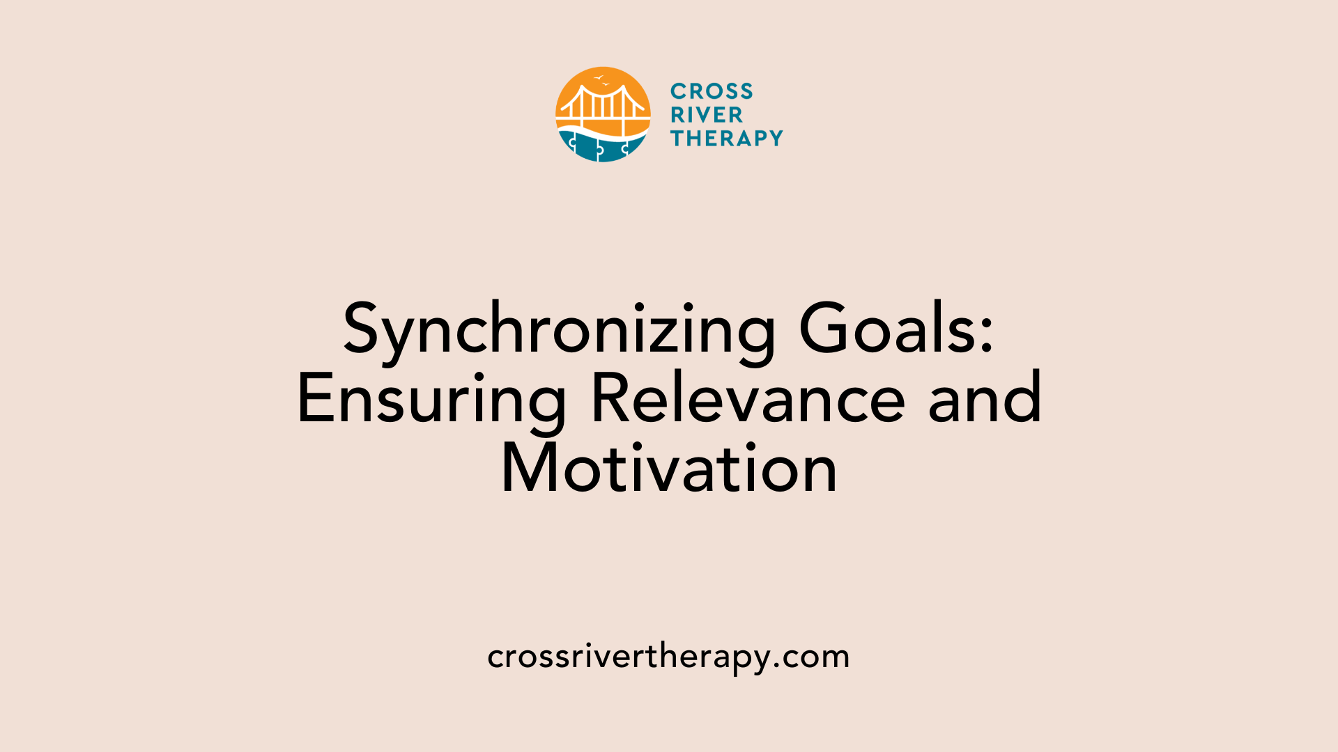 Synchronizing Goals: Ensuring Relevance and Motivation