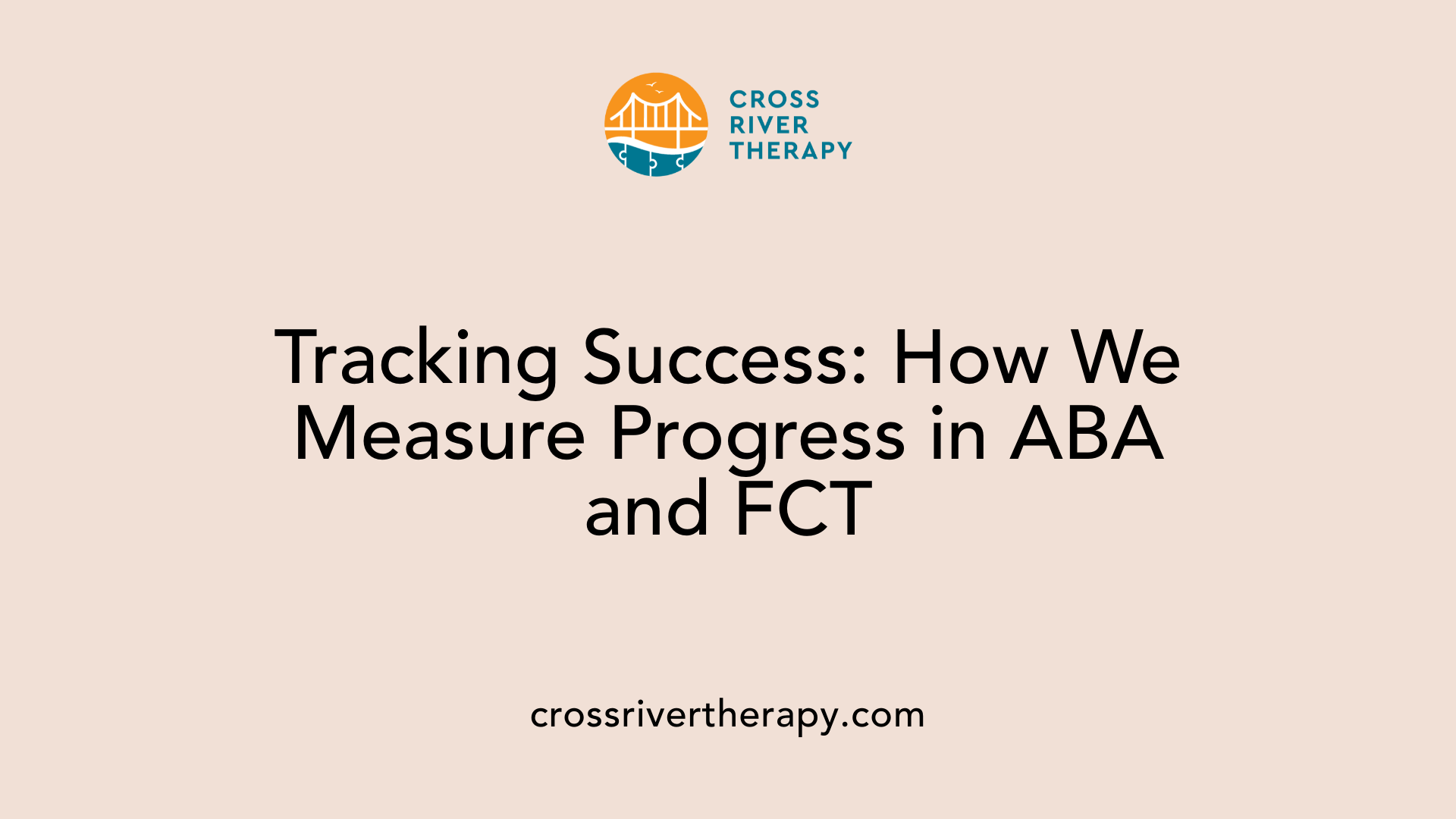 Tracking Success: How We Measure Progress in ABA and FCT