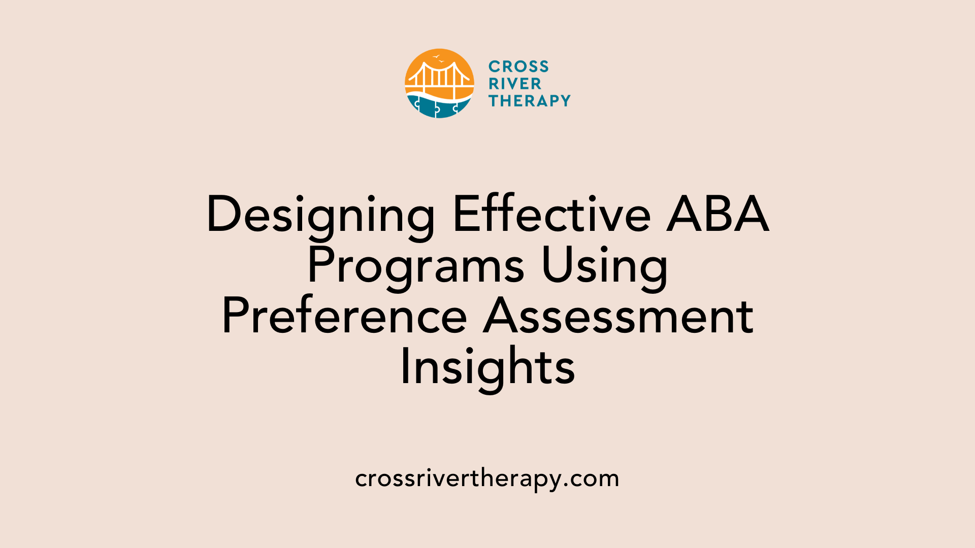 Designing Effective ABA Programs Using Preference Assessment Insights