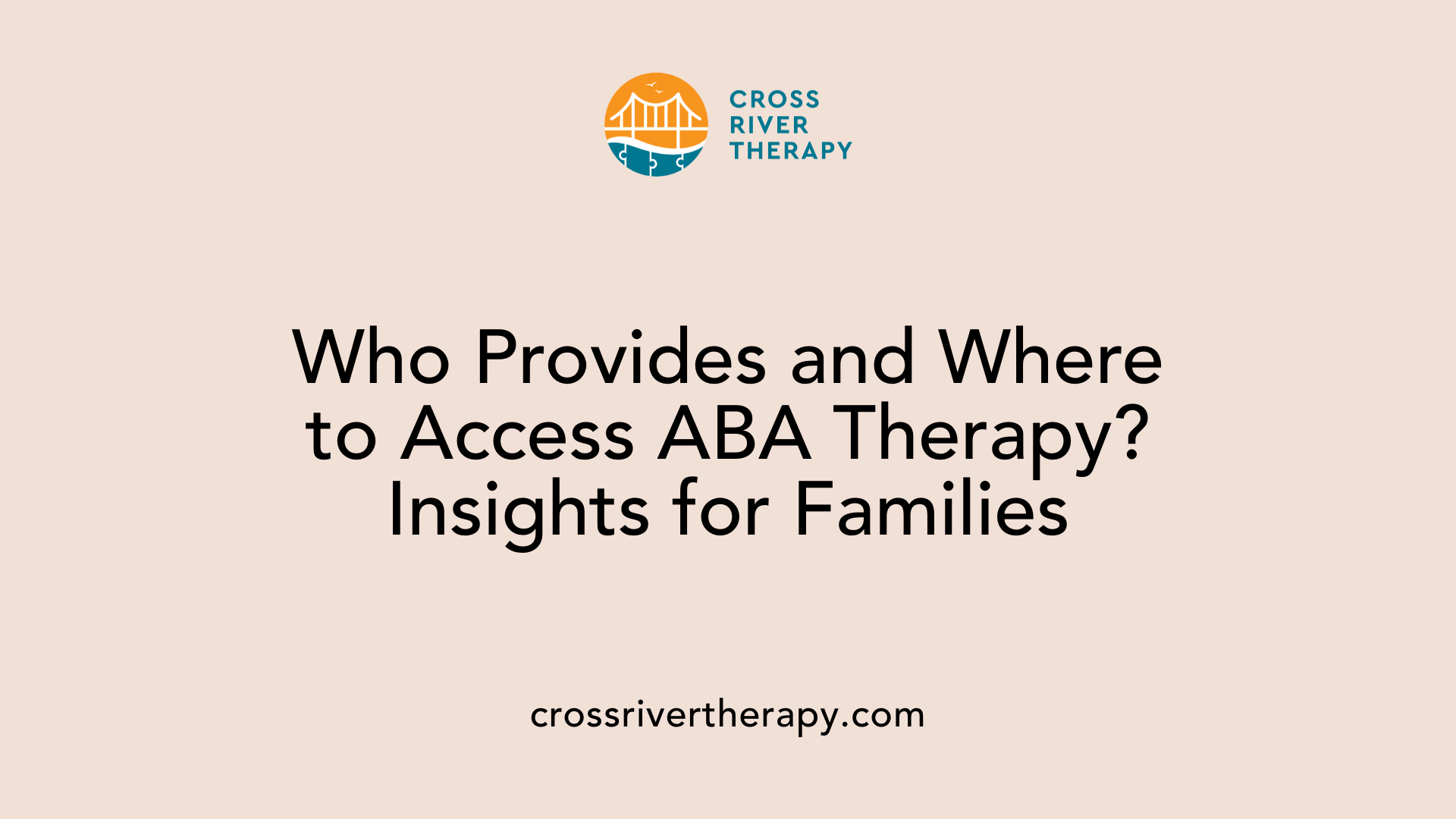 Who Provides and Where to Access ABA Therapy? Insights for Families