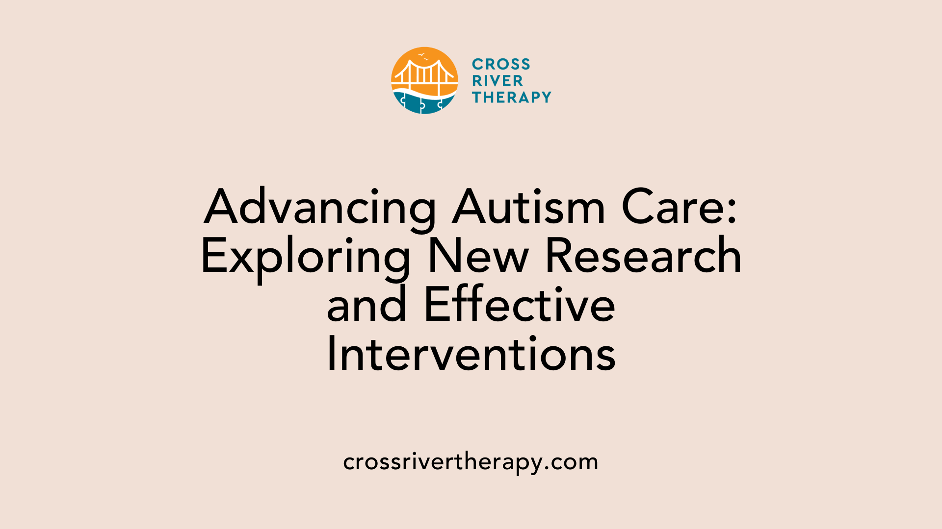 Advancing Autism Care: Exploring New Research and Effective Interventions