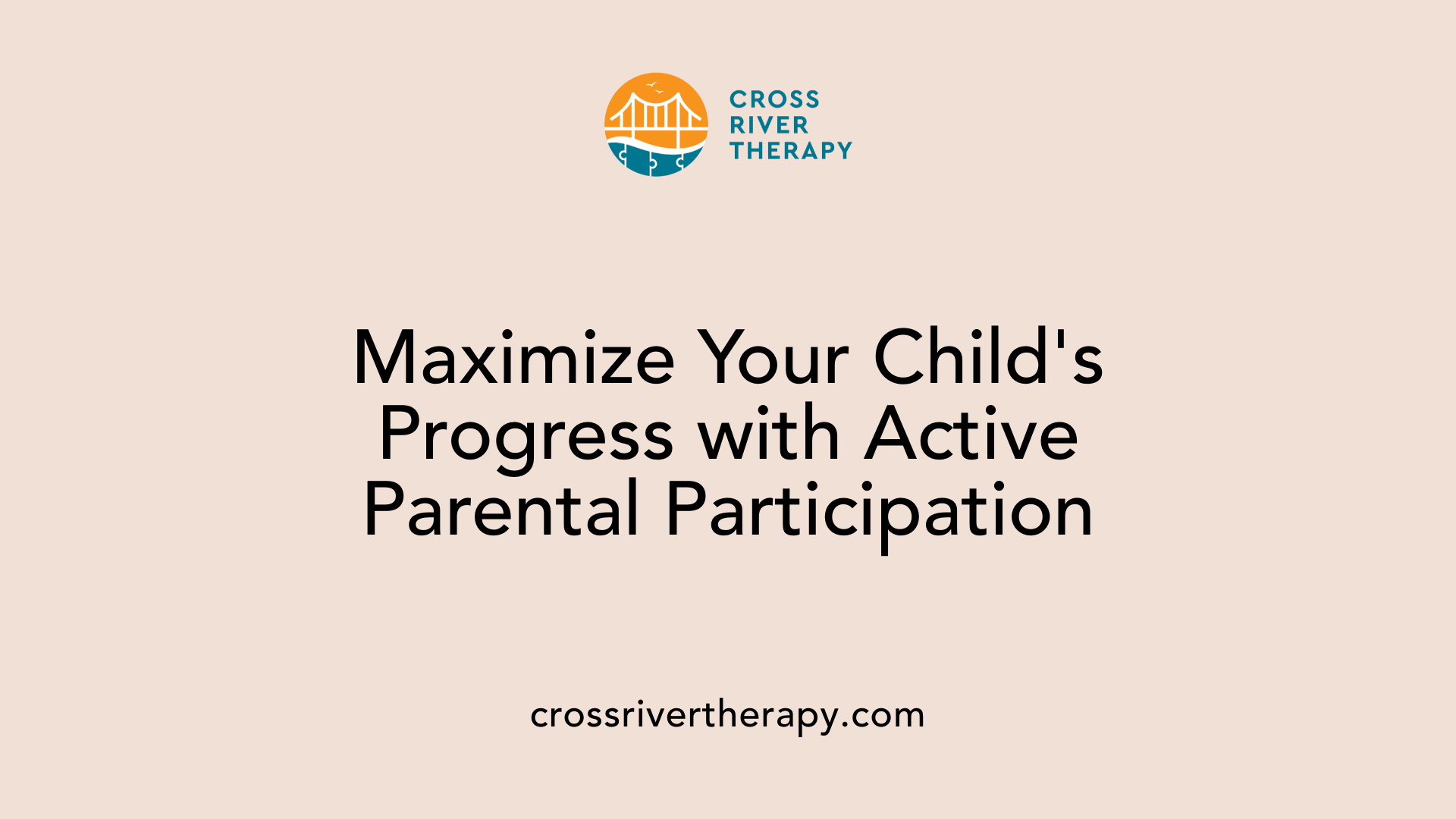 Maximize Your Child's Progress with Active Parental Participation