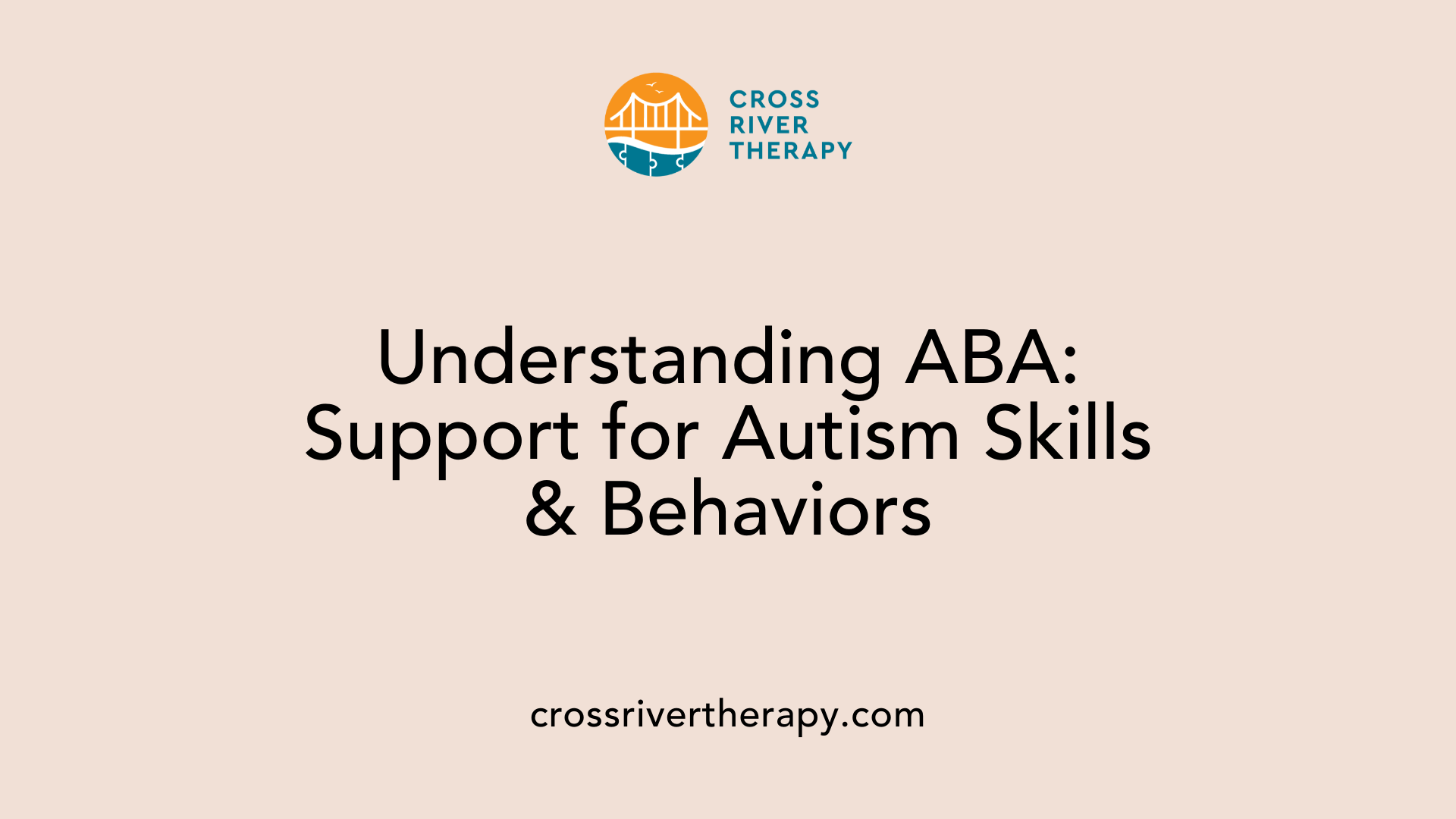 Understanding ABA: Support for Autism Skills &amp; Behaviors