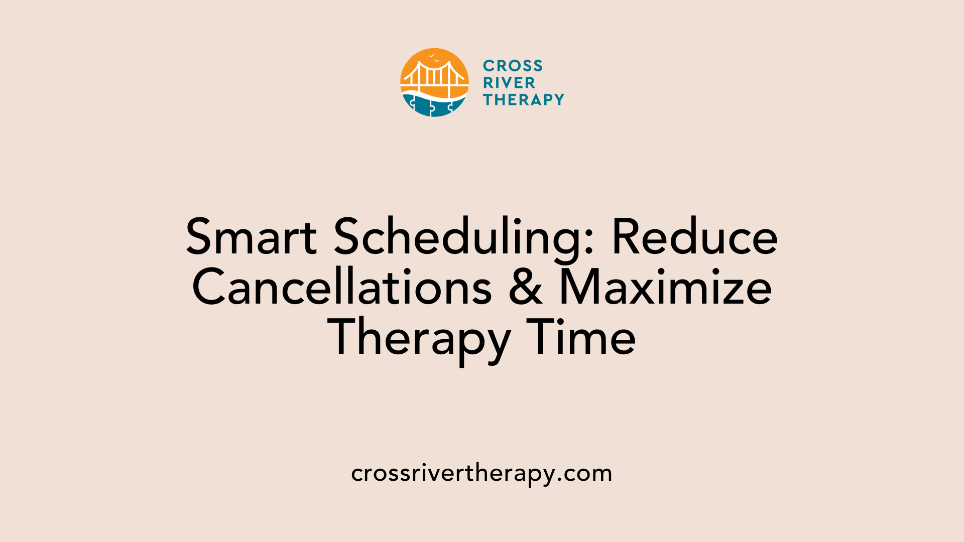 Smart Scheduling: Reduce Cancellations & Maximize Therapy Time