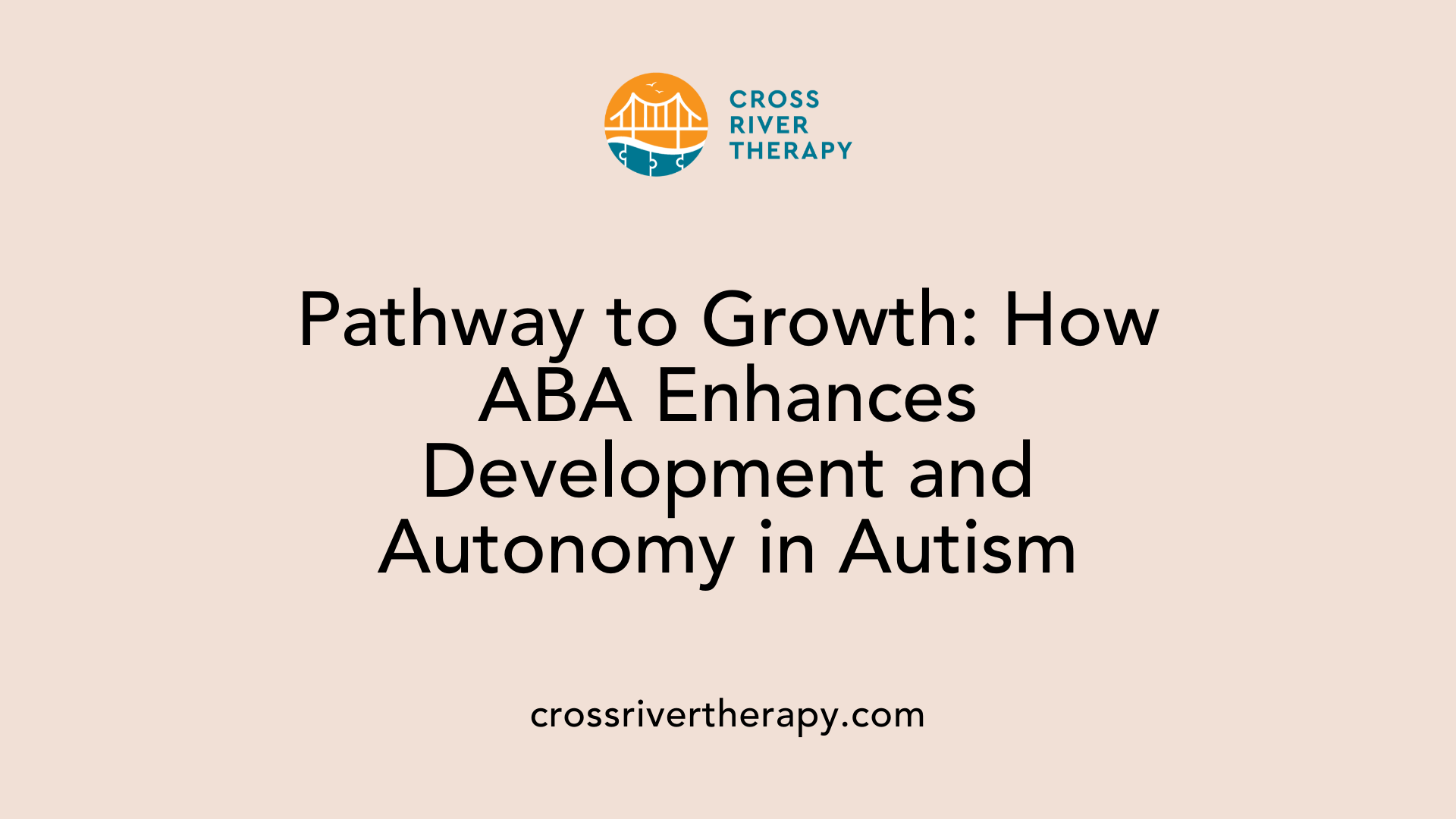 Pathway to Growth: How ABA Enhances Development and Autonomy in Autism
