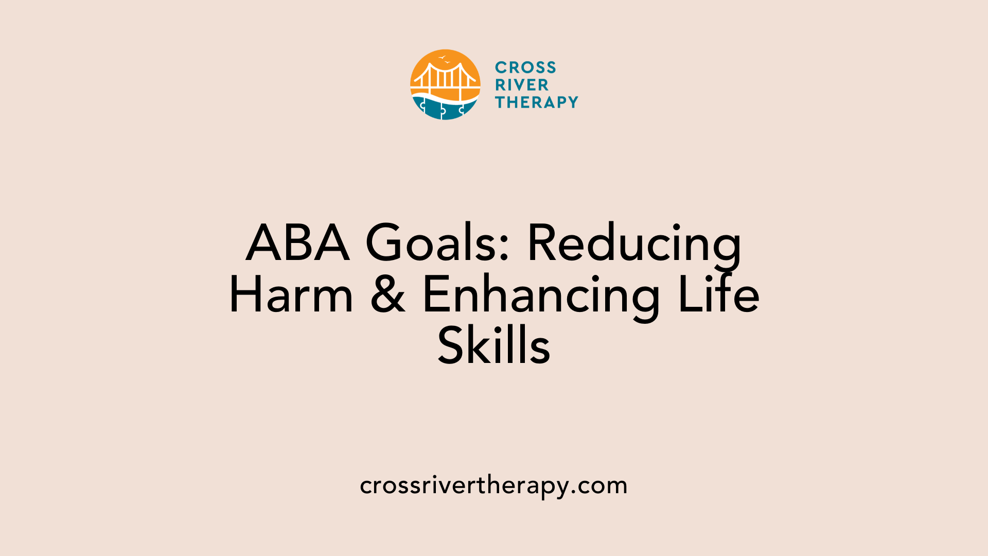ABA Goals: Reducing Harm & Enhancing Life Skills