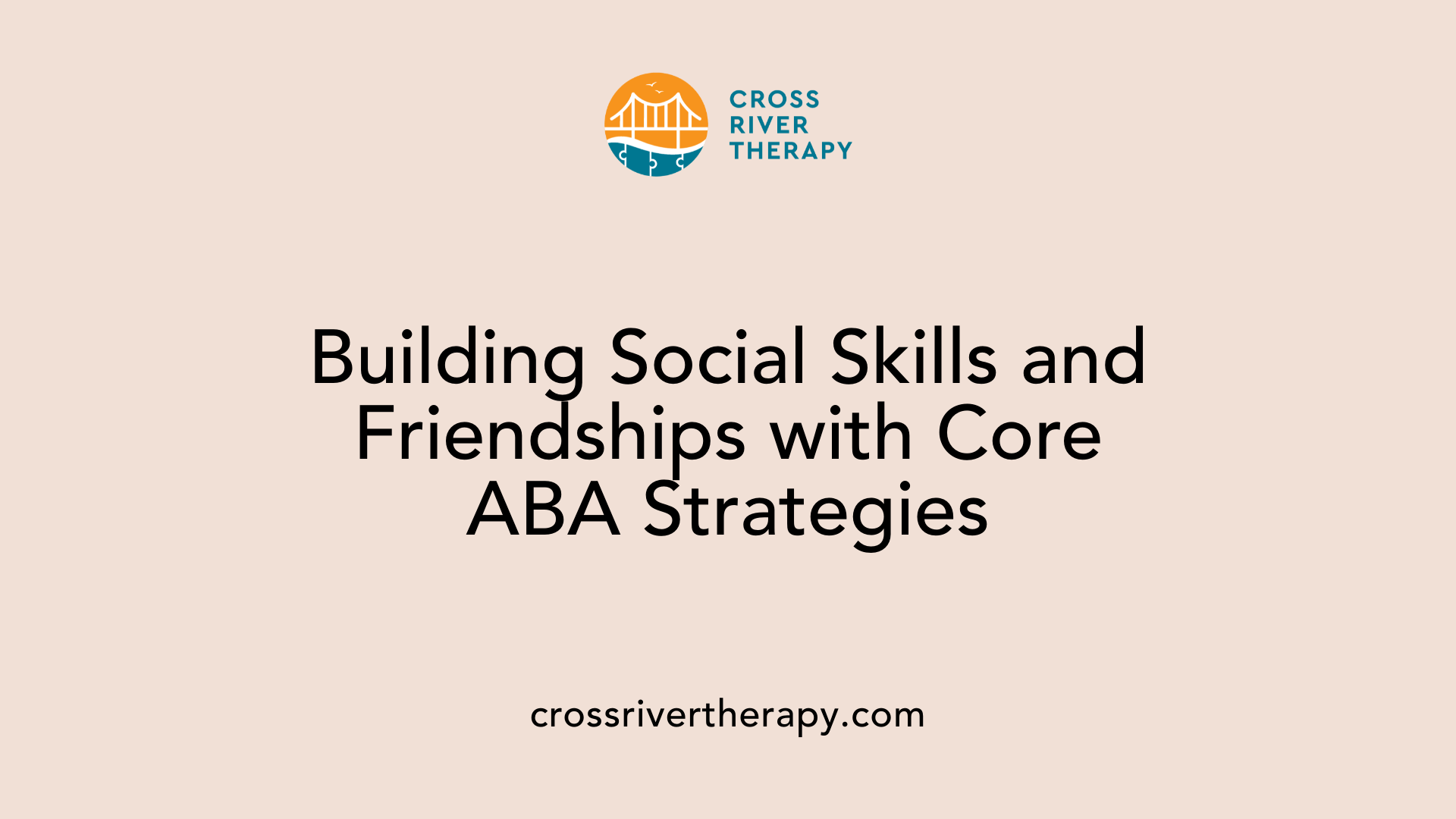 Building Social Skills and Friendships with Core ABA Strategies