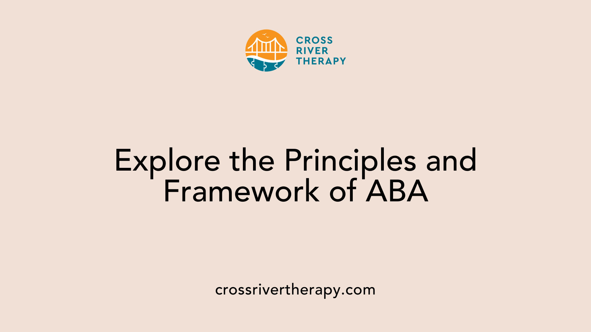 Explore the Principles and Framework of ABA