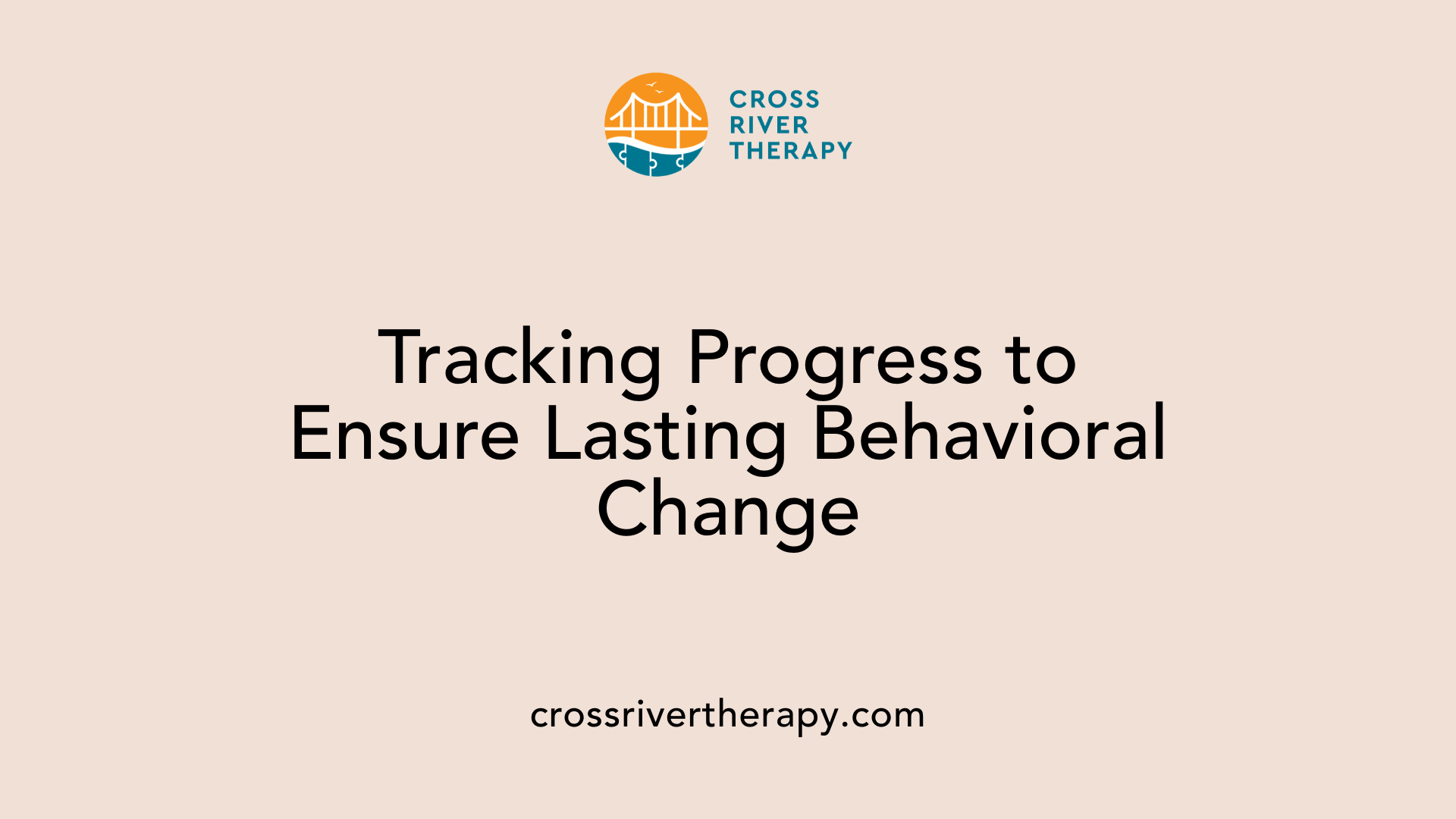 Tracking Progress to Ensure Lasting Behavioral Change