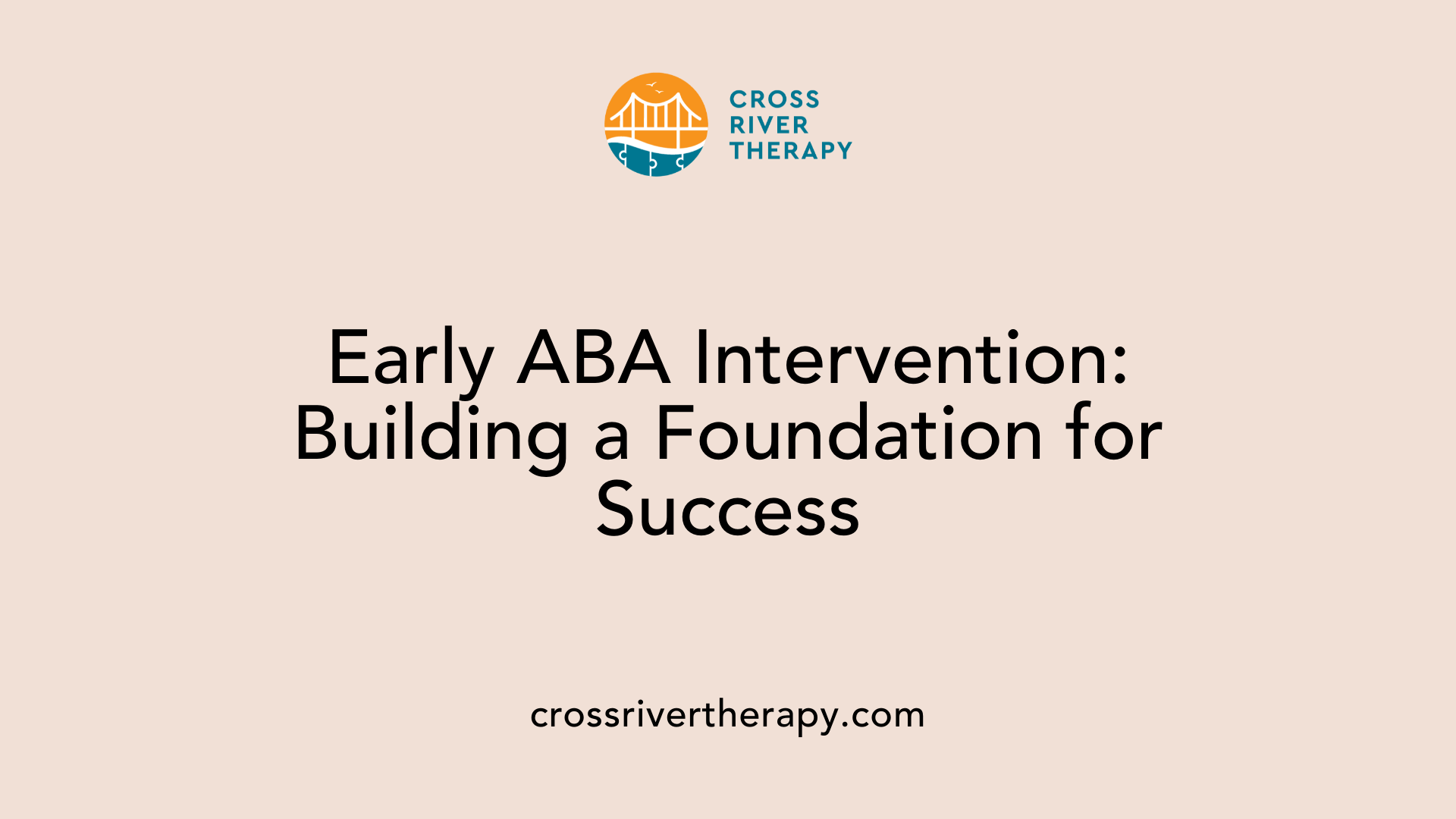 Early ABA Intervention: Building a Foundation for Success
