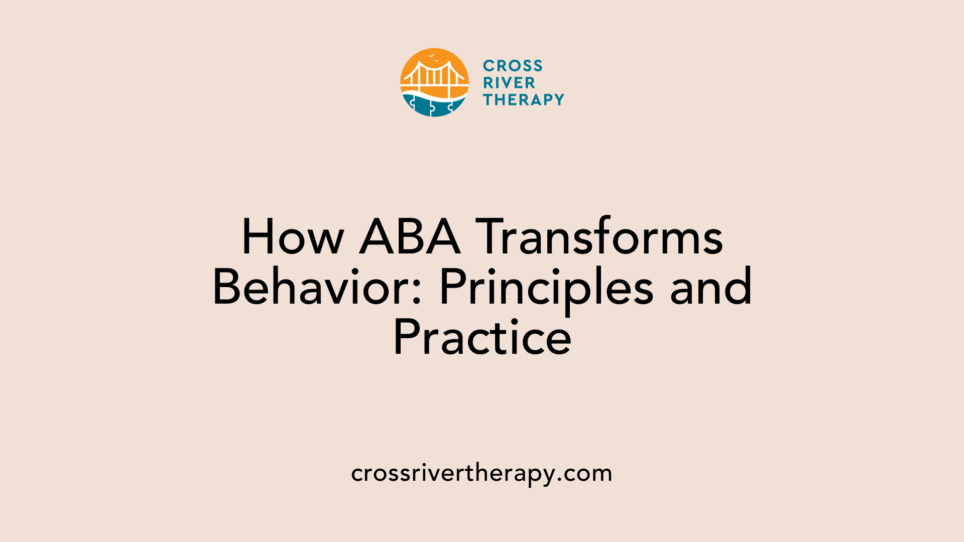 How ABA Transforms Behavior: Principles and Practice