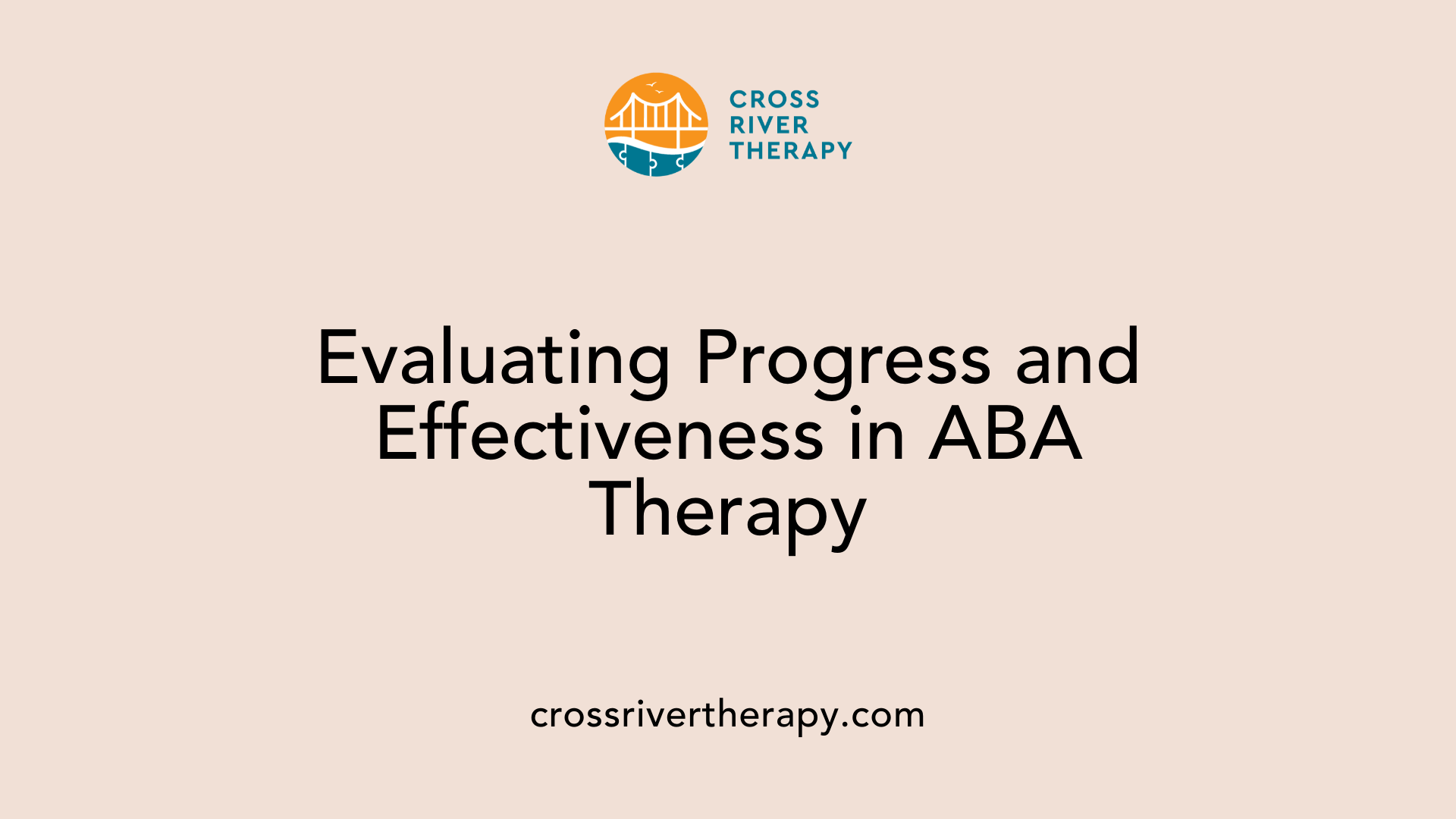Evaluating Progress and Effectiveness in ABA Therapy