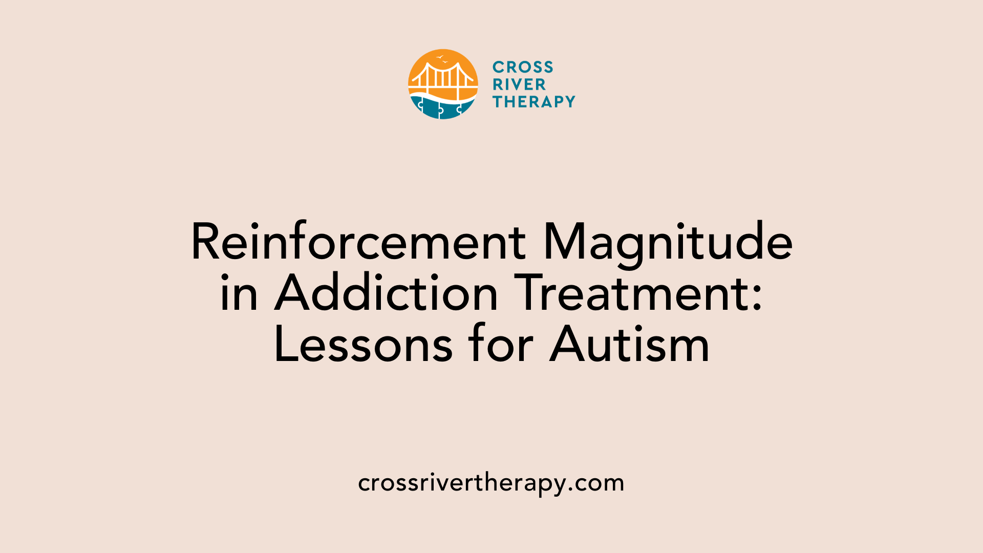 Reinforcement Magnitude in Addiction Treatment: Lessons for Autism