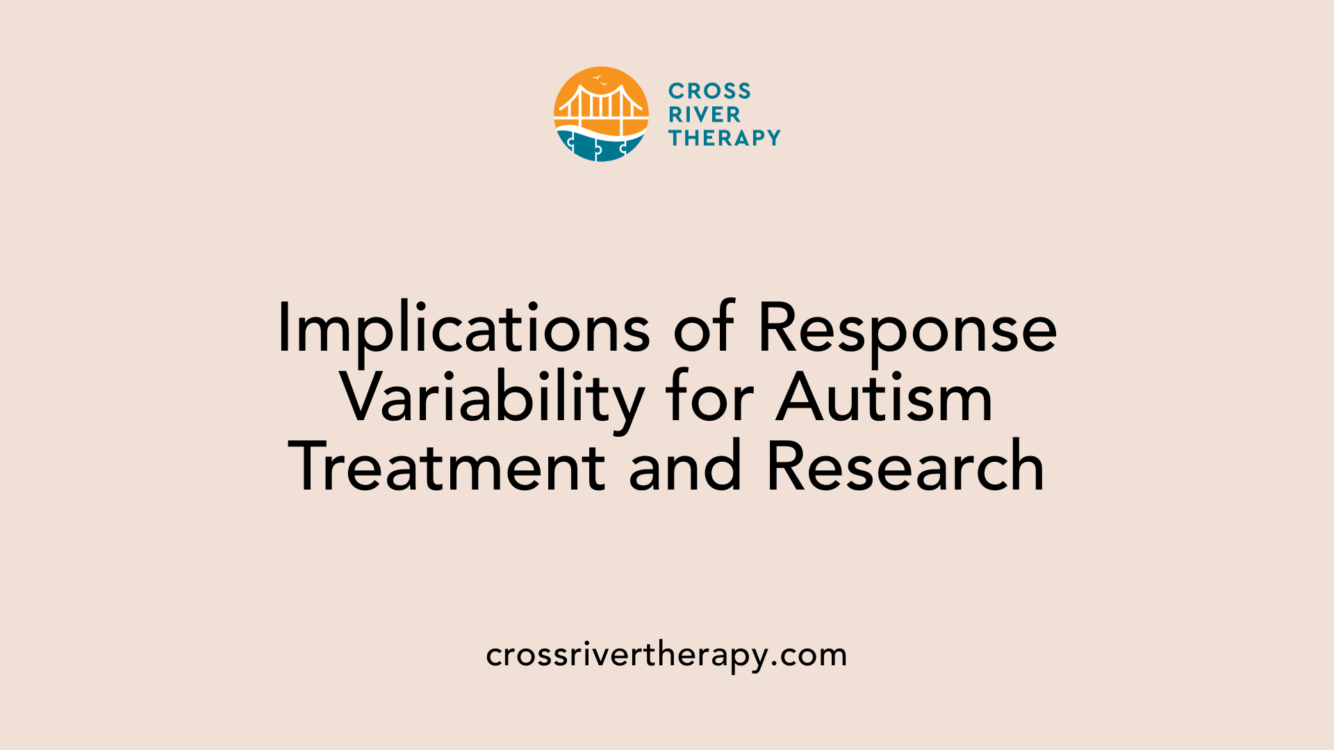 Implications of Response Variability for Autism Treatment and Research