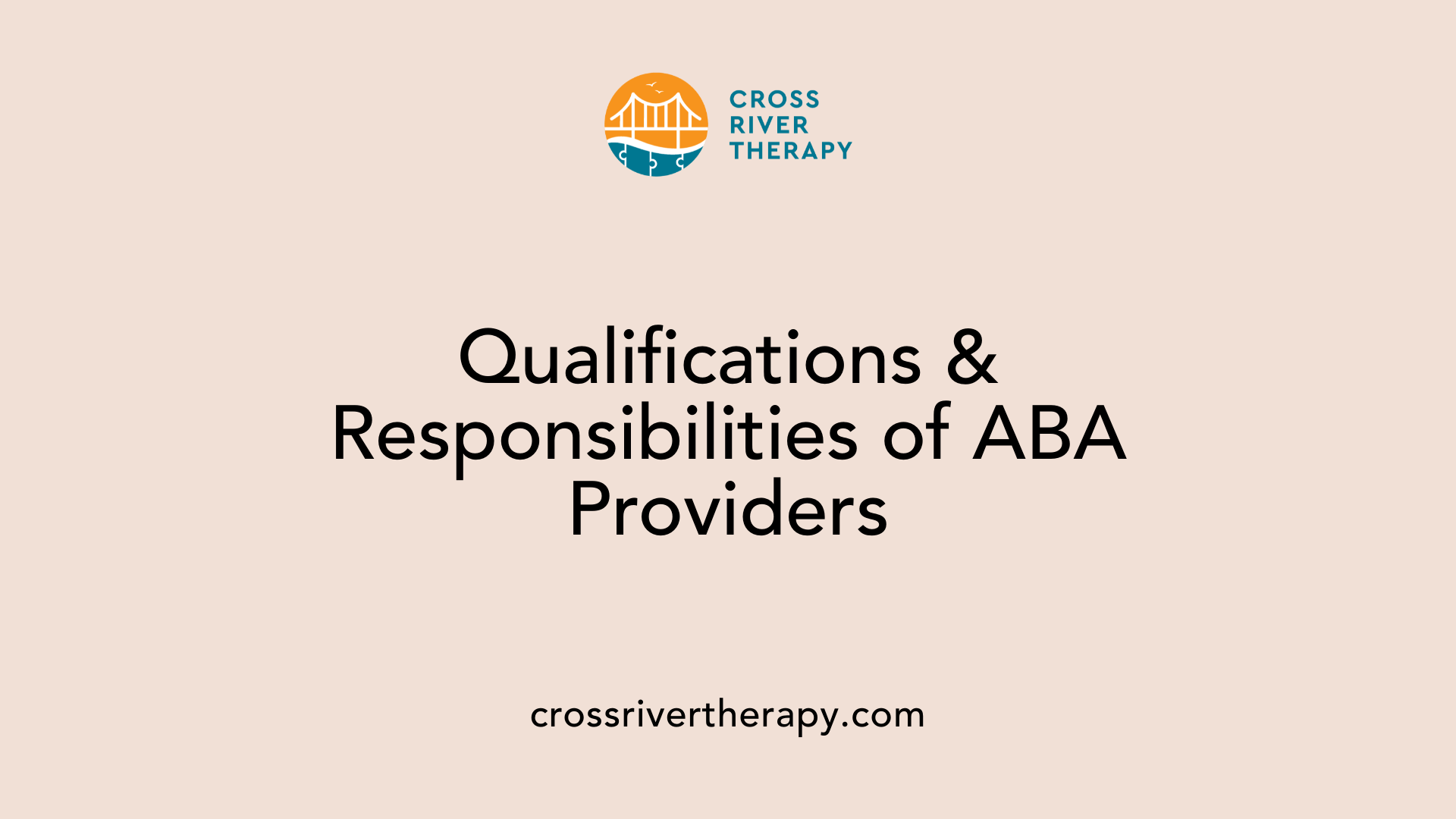 Qualifications &amp; Responsibilities of ABA Providers
