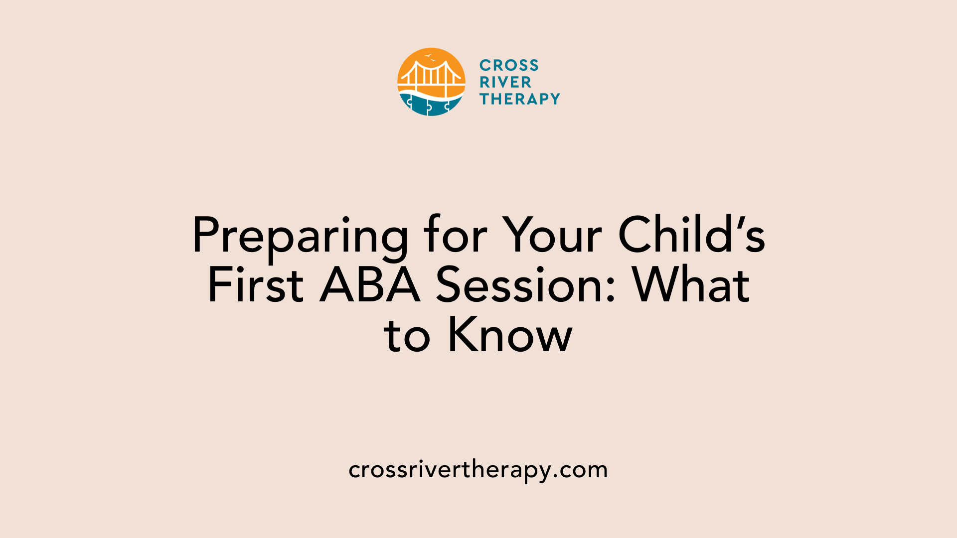 Preparing for Your Child’s First ABA Session: What to Know