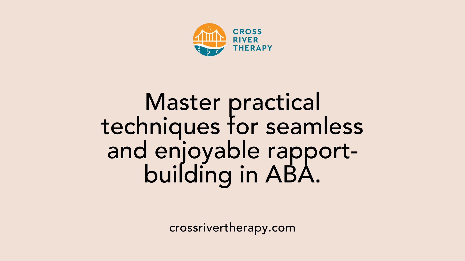 Master practical techniques for seamless and enjoyable rapport-building in ABA.