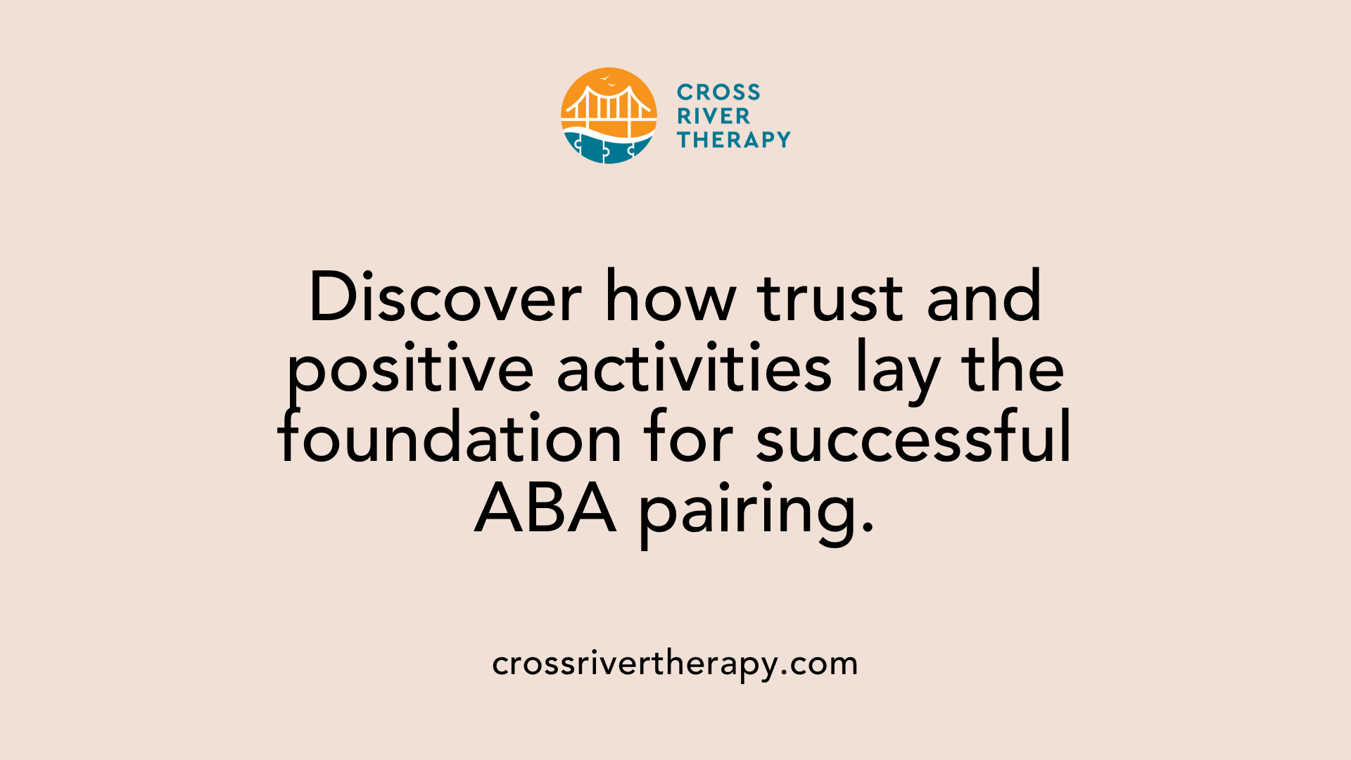 Discover how trust and positive activities lay the foundation for successful ABA pairing.