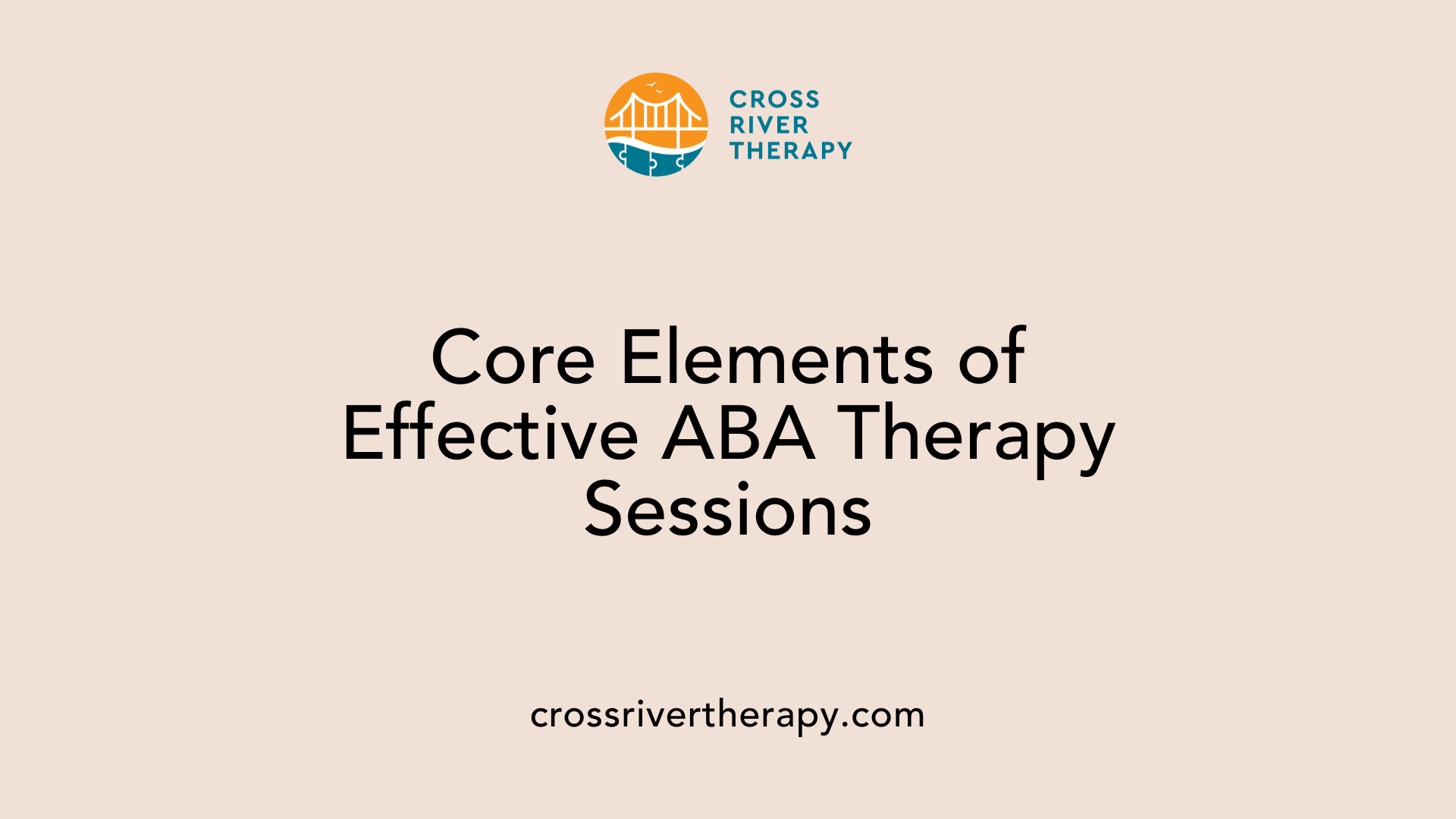 Core Elements of Effective ABA Therapy Sessions