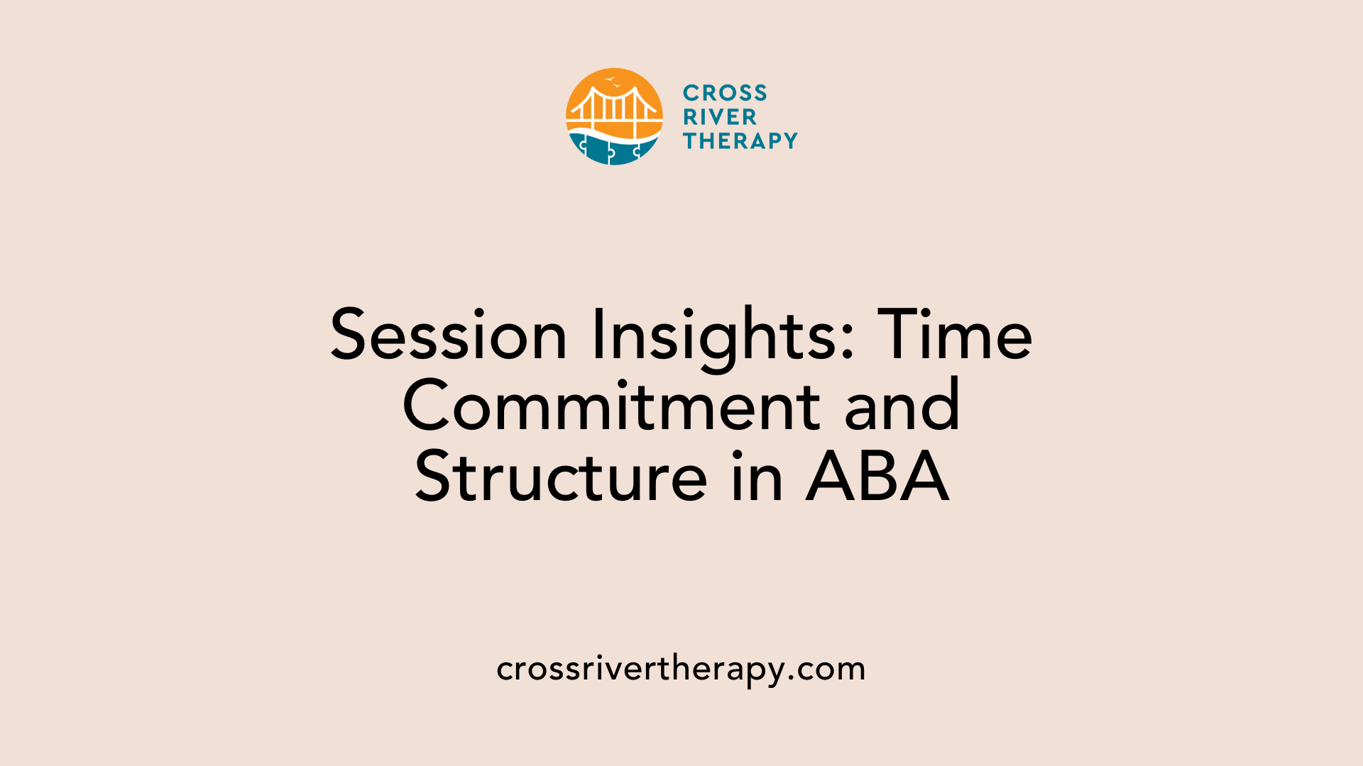 Session Insights: Time Commitment and Structure in ABA