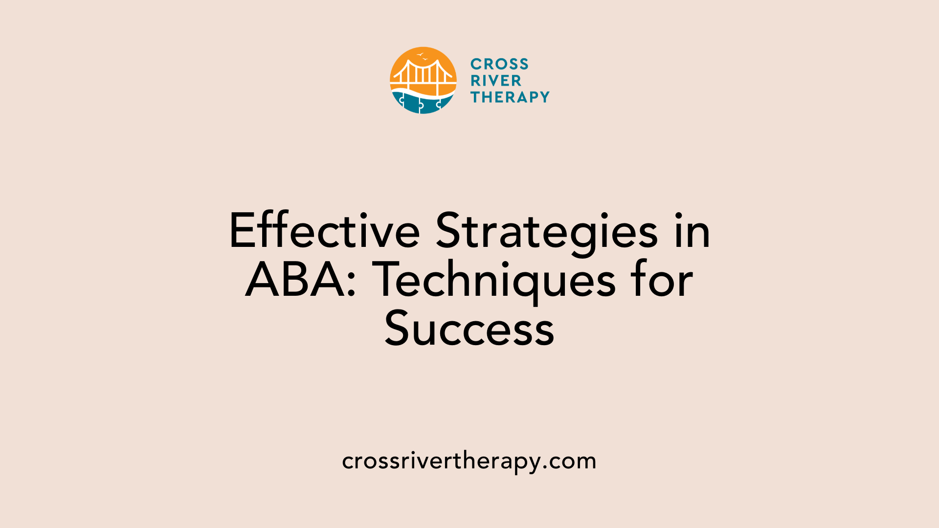 Effective Strategies in ABA: Techniques for Success