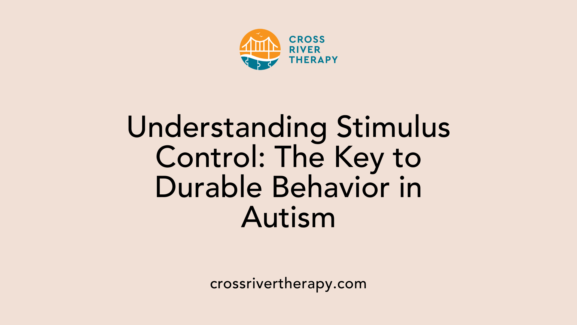Understanding Stimulus Control: The Key to Durable Behavior in Autism