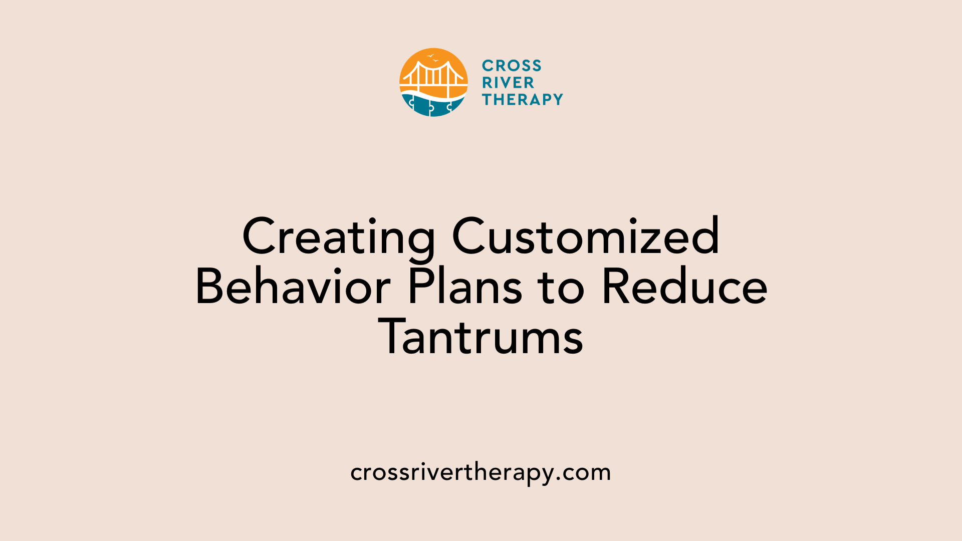 Creating Customized Behavior Plans to Reduce Tantrums