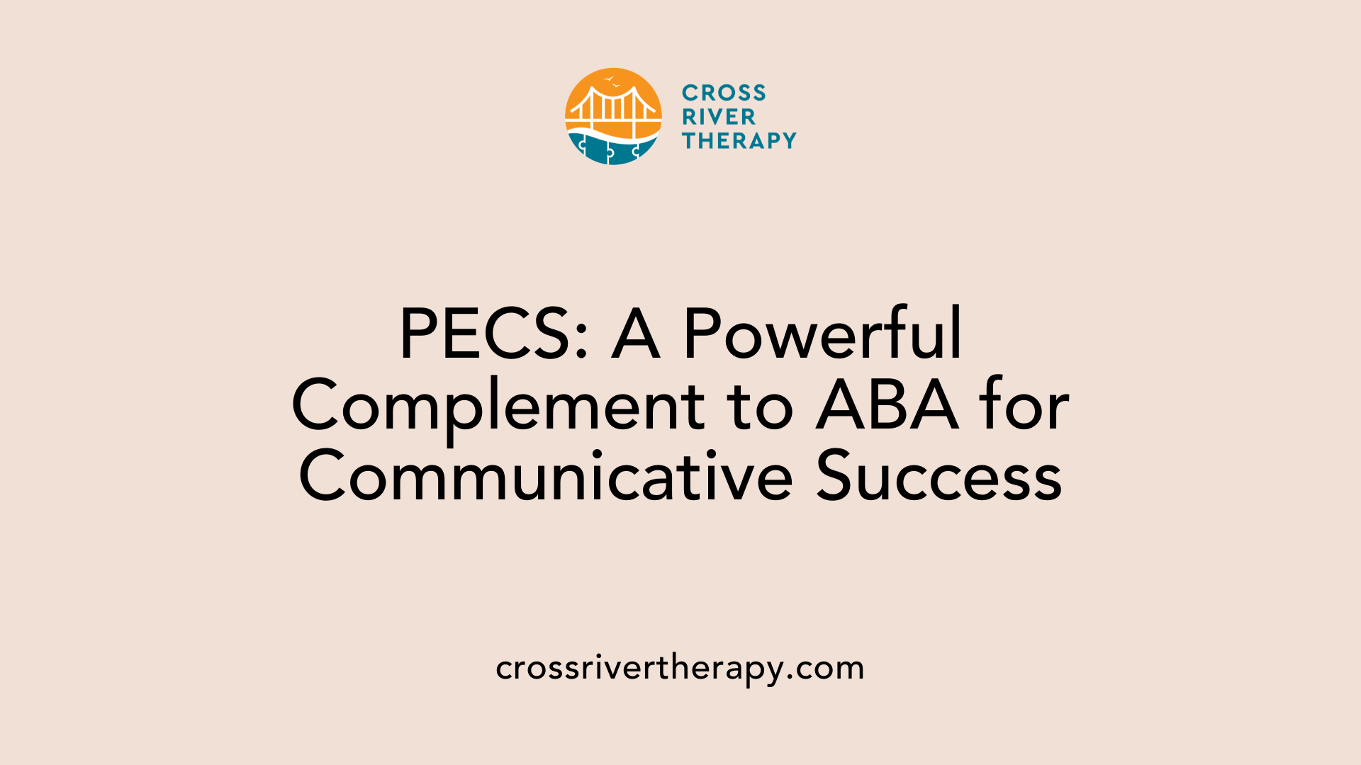 PECS: A Powerful Complement to ABA for Communicative Success