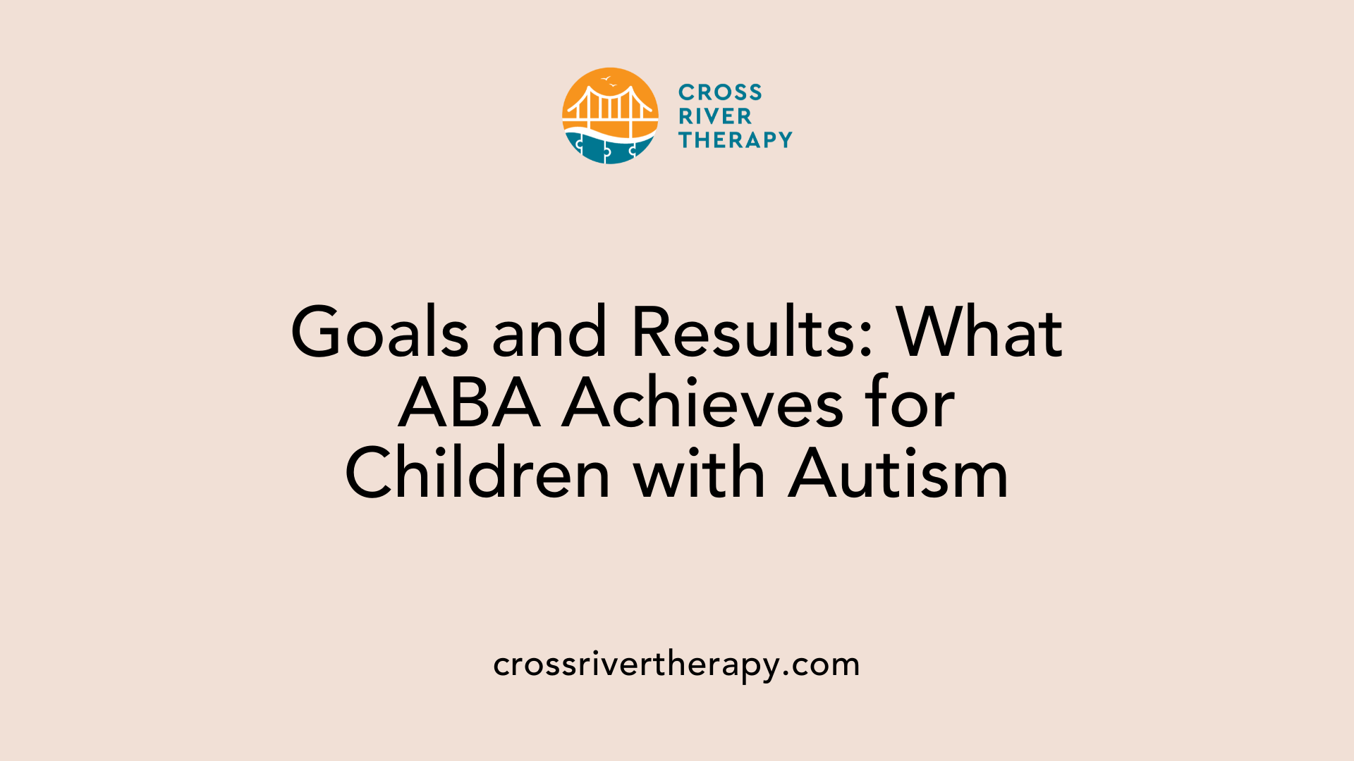 Goals and Results: What ABA Achieves for Children with Autism